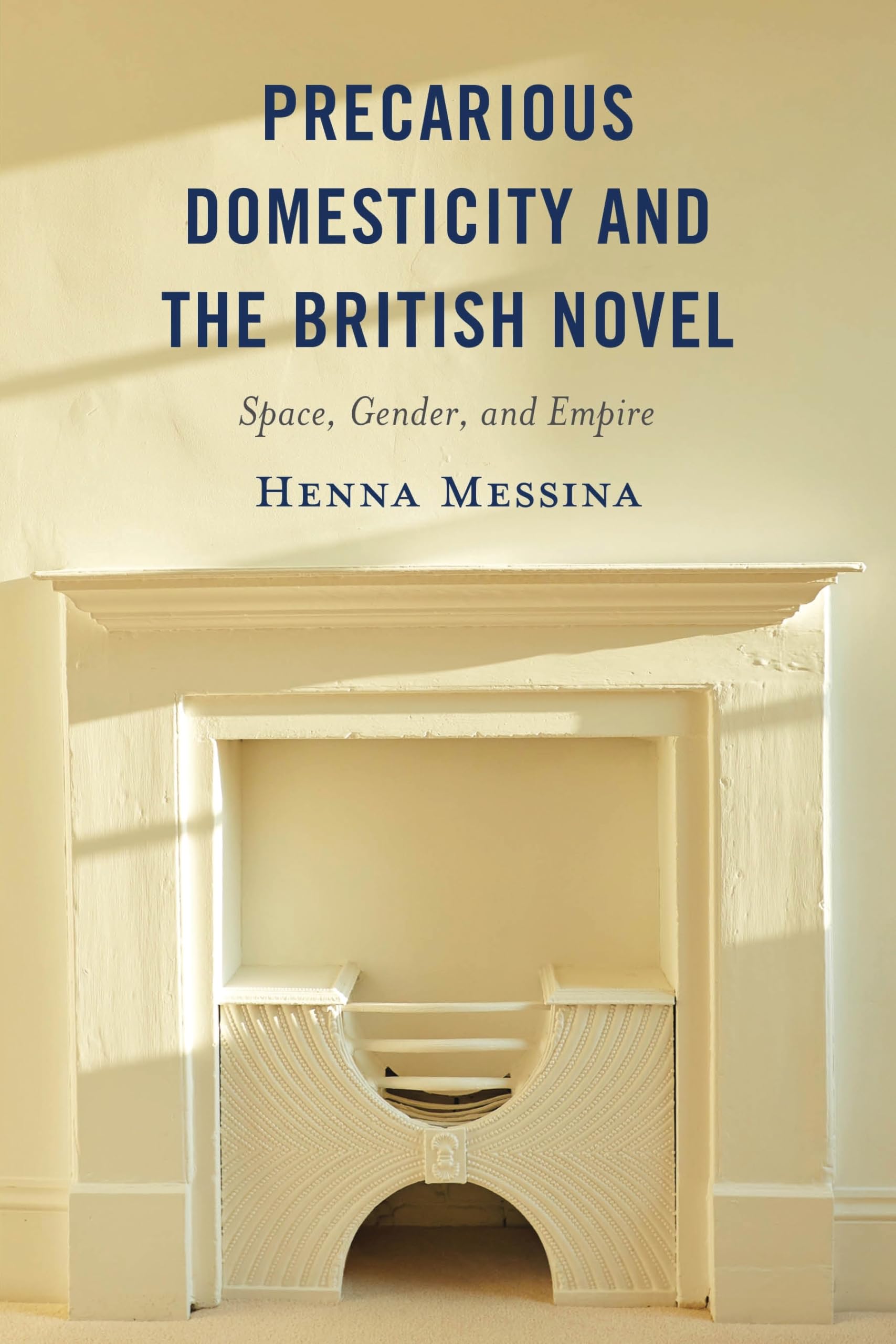 Precarious Domesticity and the British Novel Social Sciences
