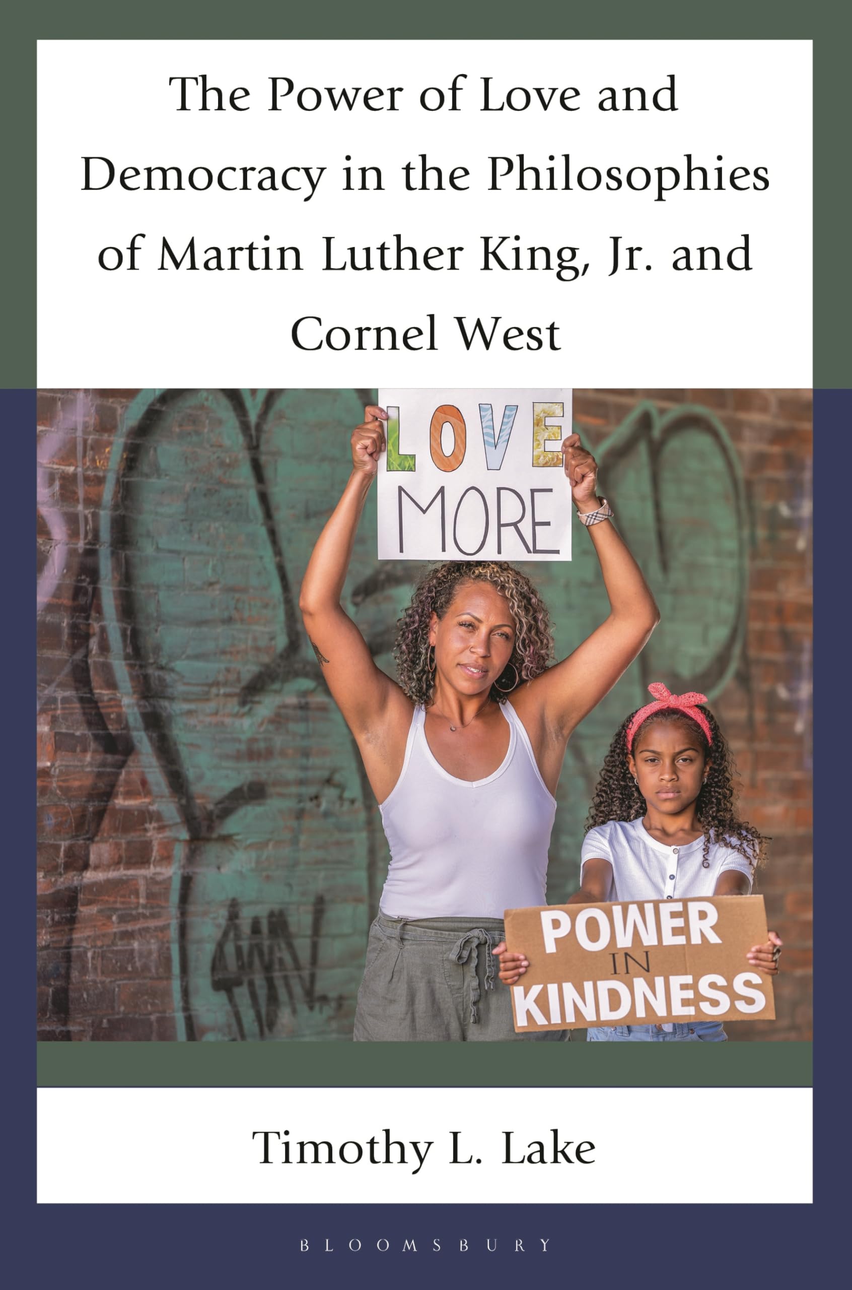The Power of Love and Democracy in the Philosophies of Martin Luther King, Jr. and Cornel West Philosophy