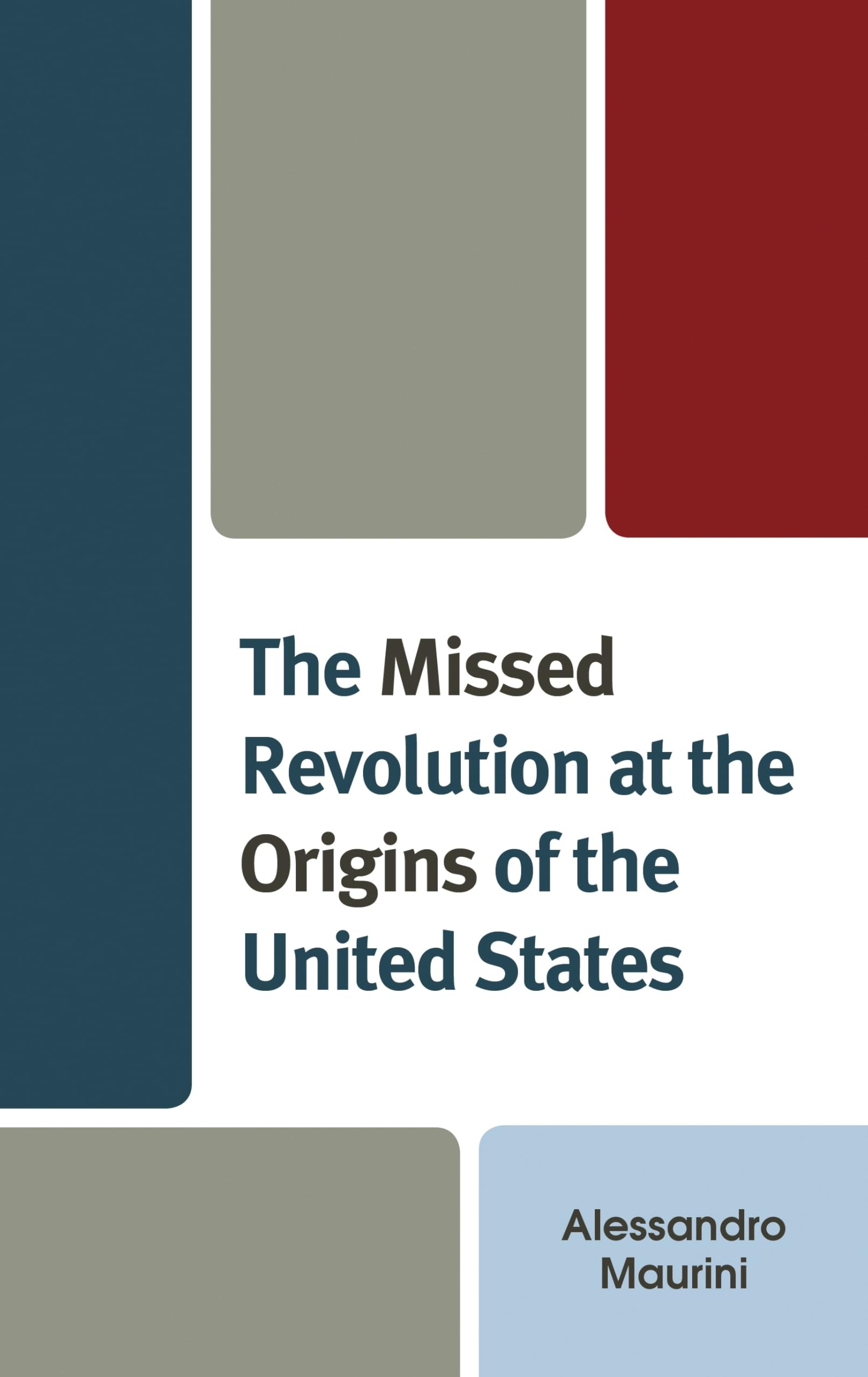 Missed Revolution at the Origins of United States Politics & History
