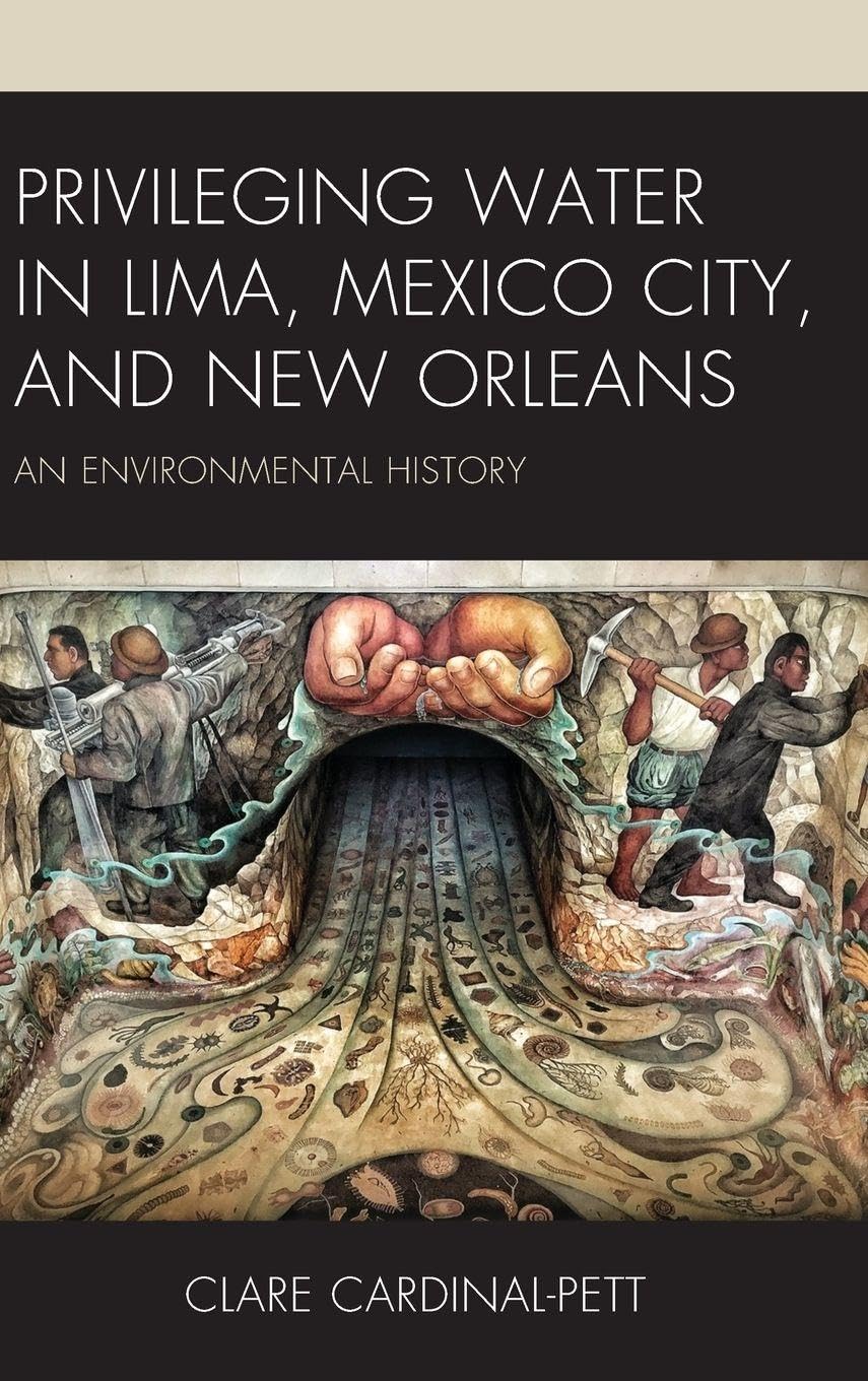 Privileging Water in Lima, Mexico City, and New Orleans Social Sciences