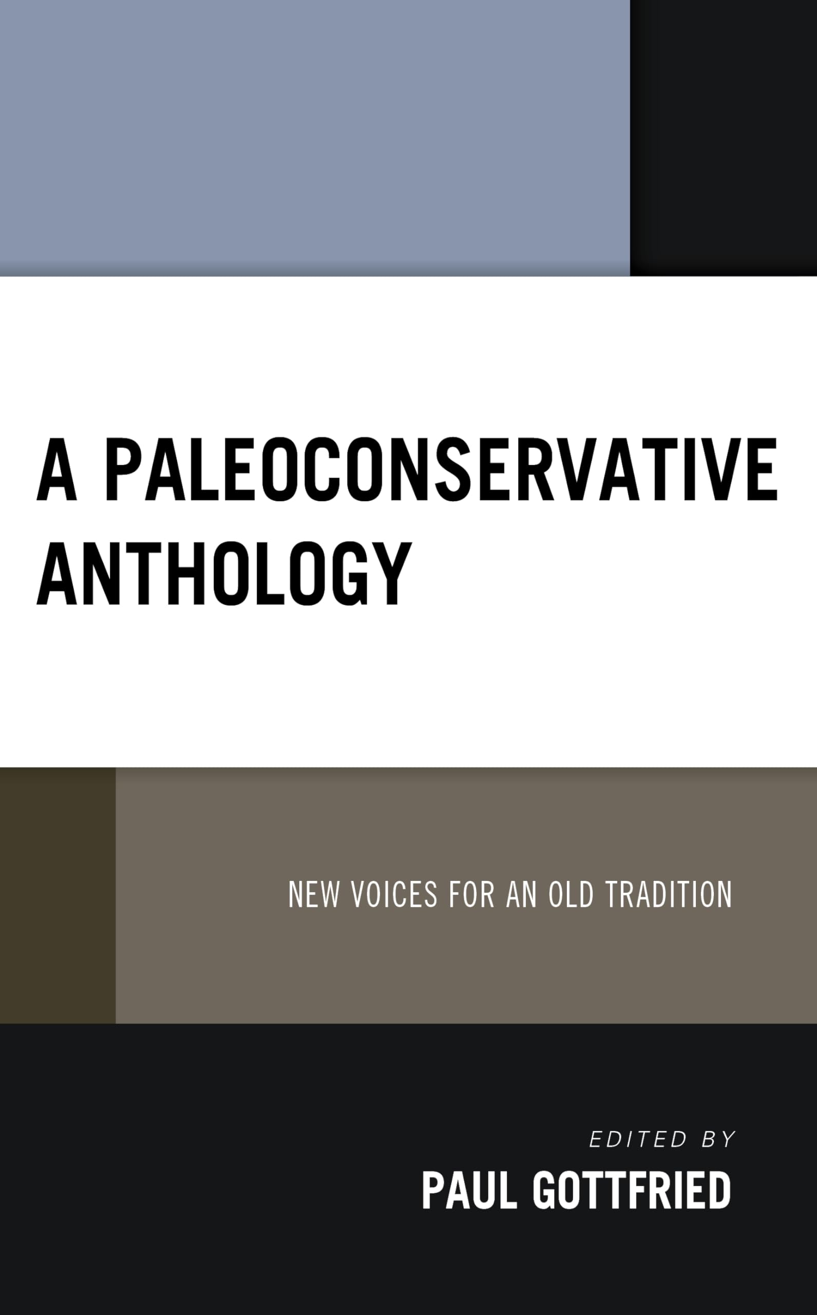 A Paleoconservative Anthology: New Voices for an Old Tradition (Political Theory for Today) Law