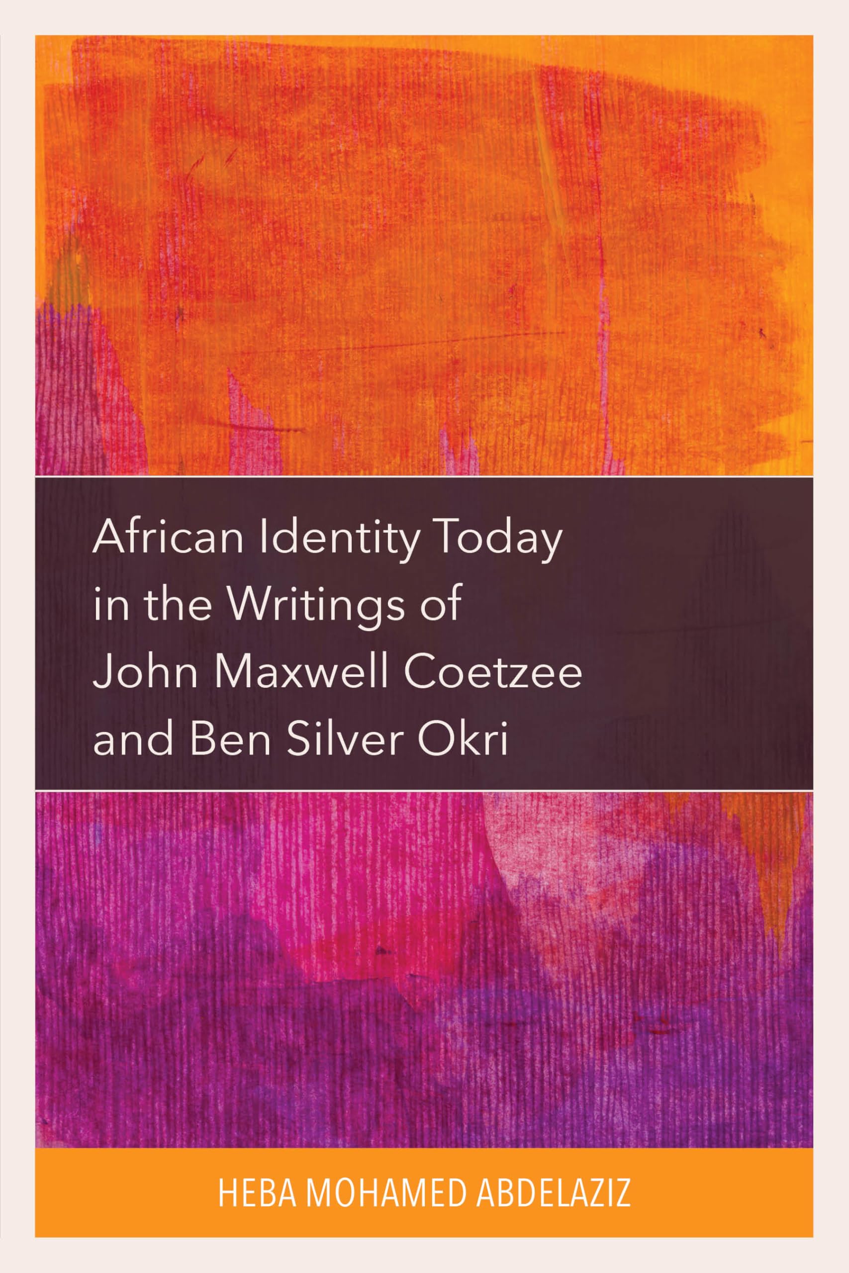 African Identity Today in the Writings of John Maxwell Coetzee and Ben Silver Okri Contemporary literature
