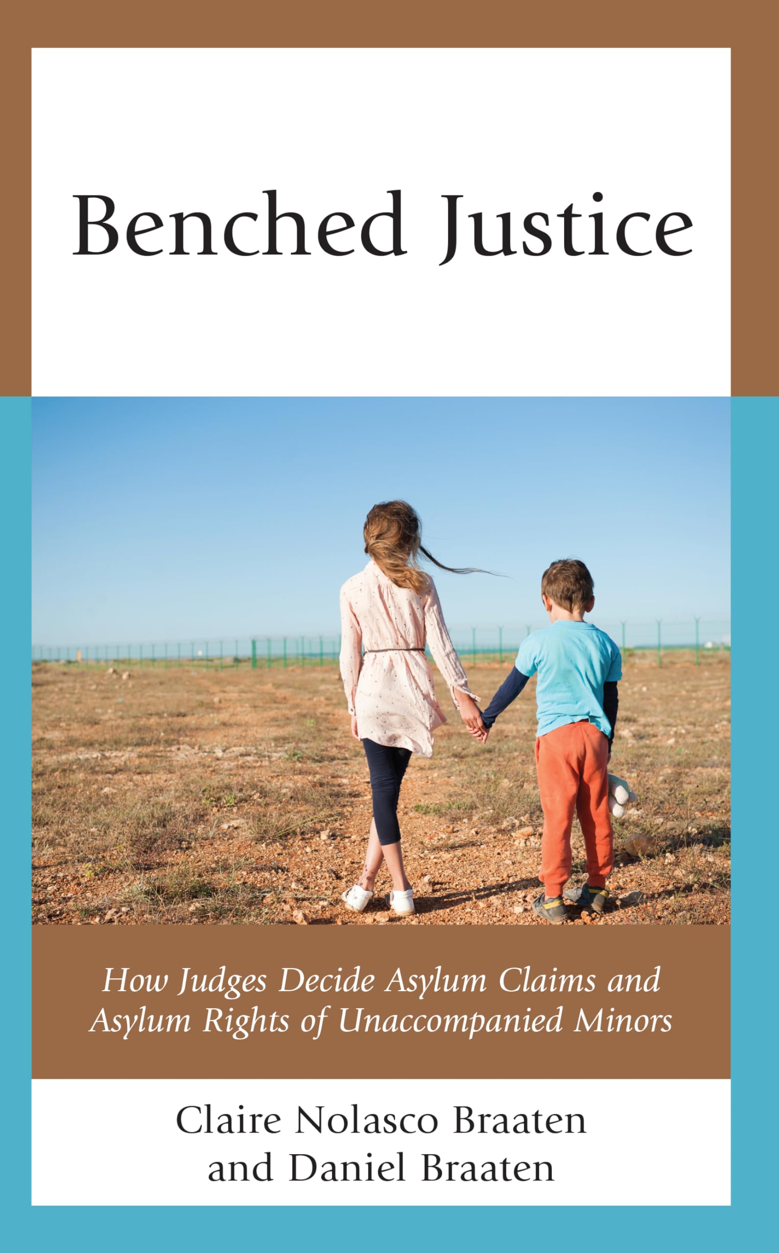 Benched Justice: How Judges Decide Asylum Claims and Asylum Rights of Unaccompanied Minors Law