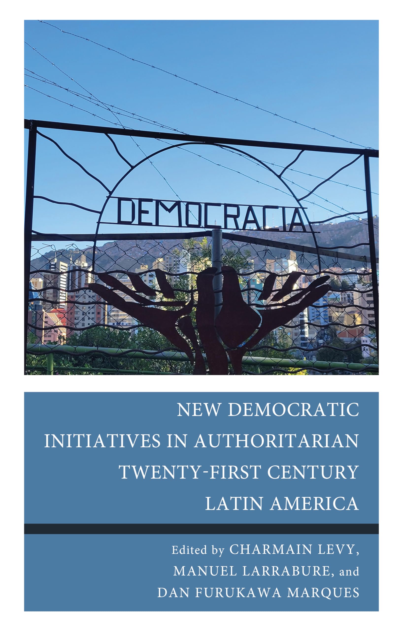 New Democratic Initiatives in Authoritarian Twenty-First Century Latin America Books