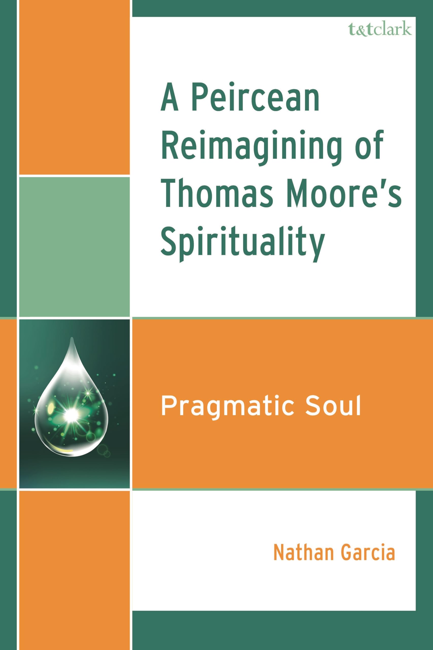 A Peircean Reimagining of Thomas Moore's Spirituality Religion & Esotericism