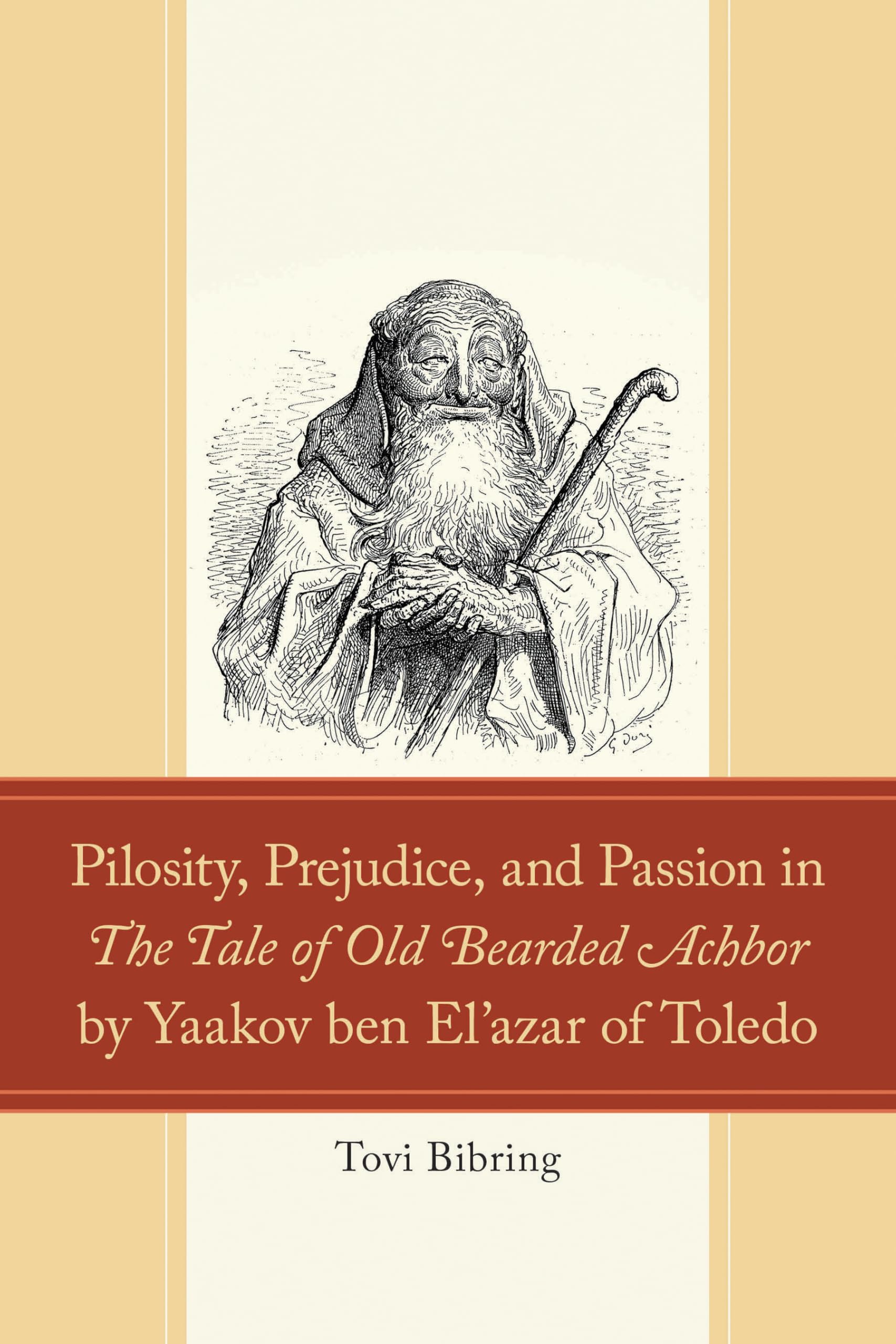 Pilosity, Prejudice, and Passion in The Tale of Old Bearded Achbor by Yaakov ben El'azar of Toledo Religion & Esotericism