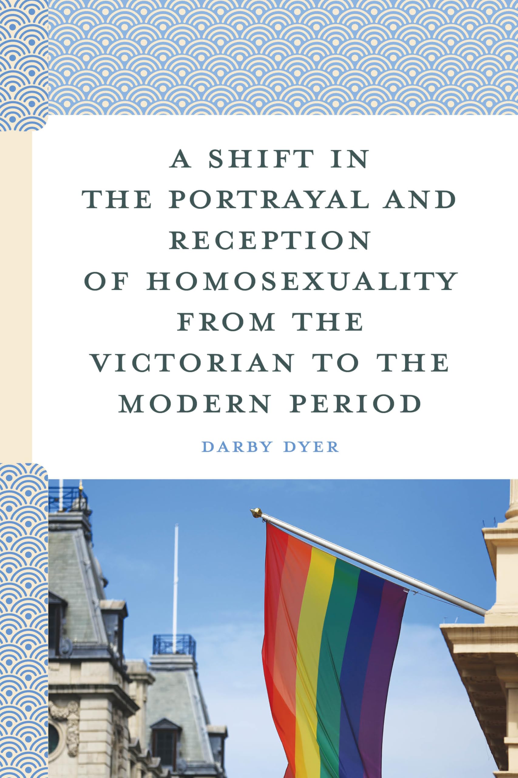 Shift in the Portrayal and Reception of Homosexuality from the Victorian to the Modern Period Social Sciences
