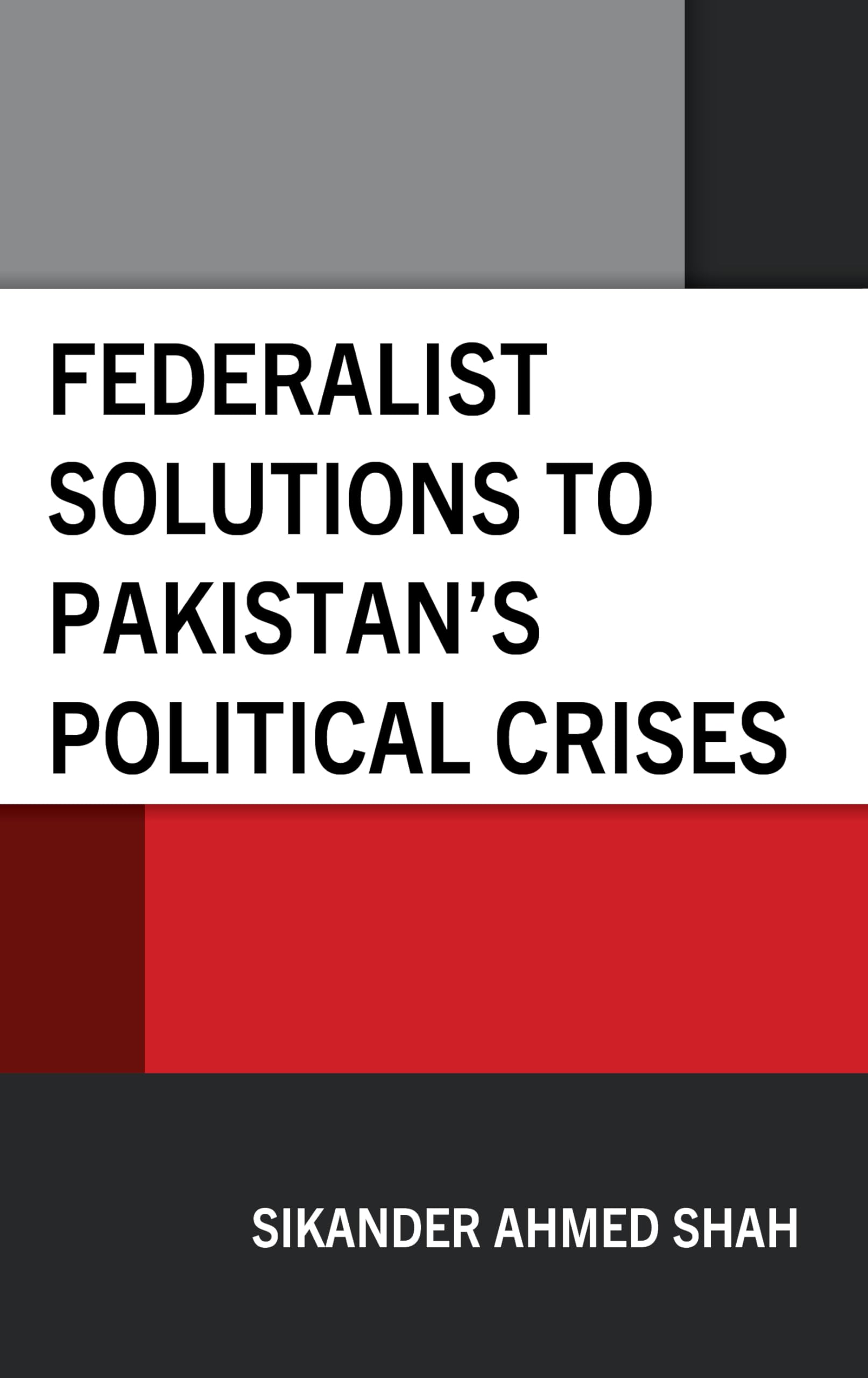 Federalist Solutions to Pakistan's Political Crises book
