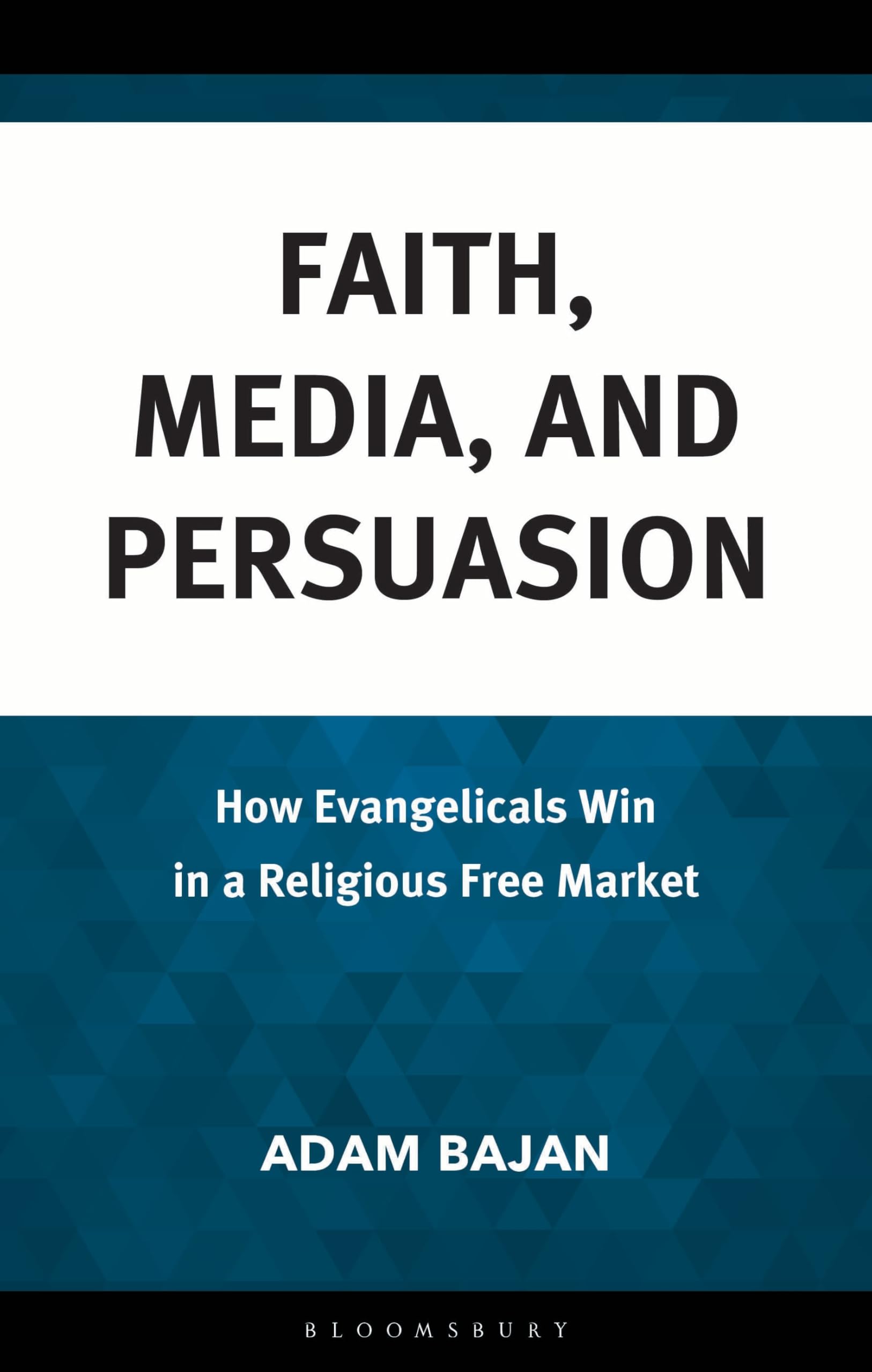 Faith, Media, and Persuasion Business, Finance & Career