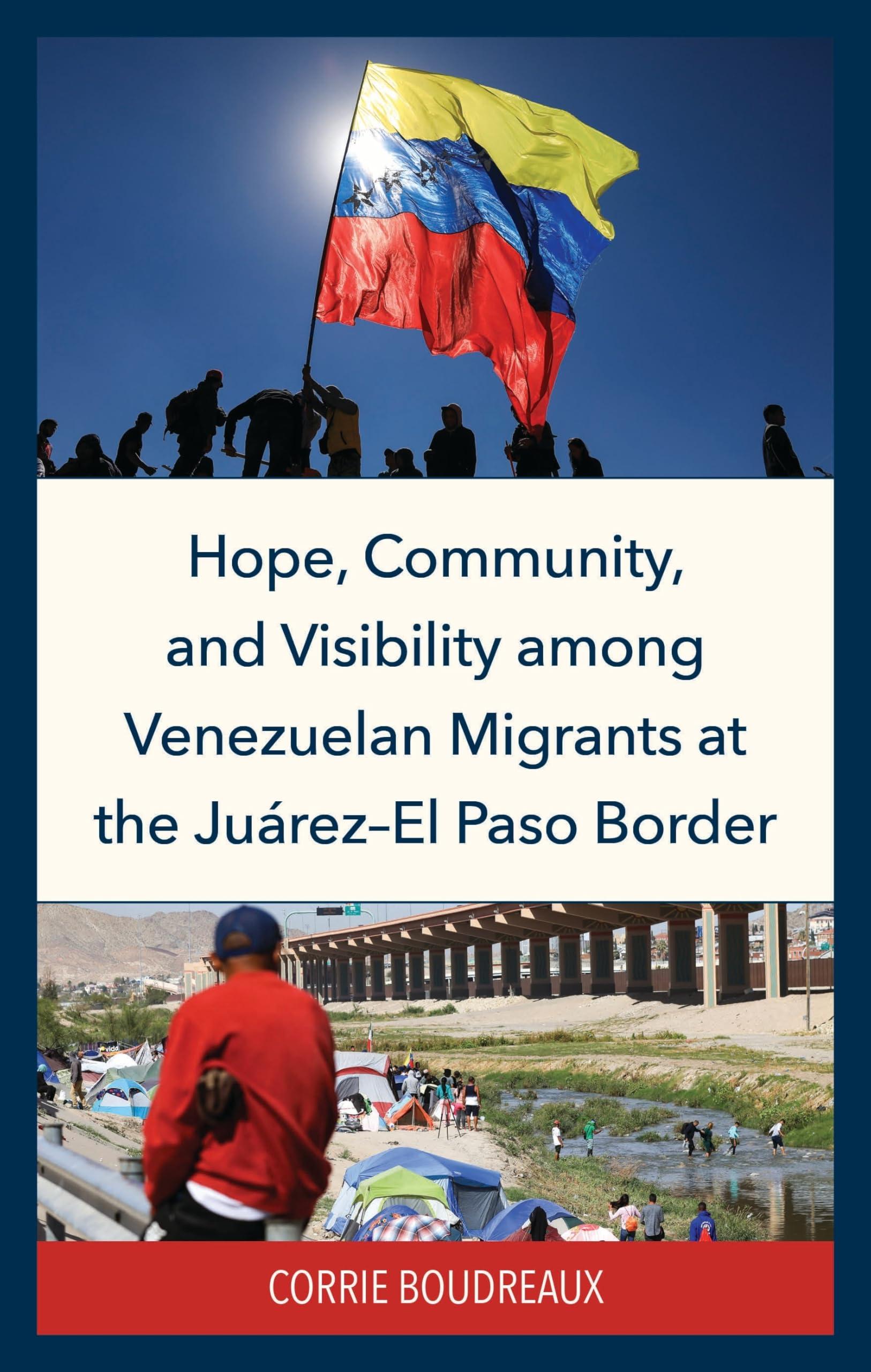 Hope, Community, and Visibility among Venezuelan Migrants at the Juárez-El Paso Border Books