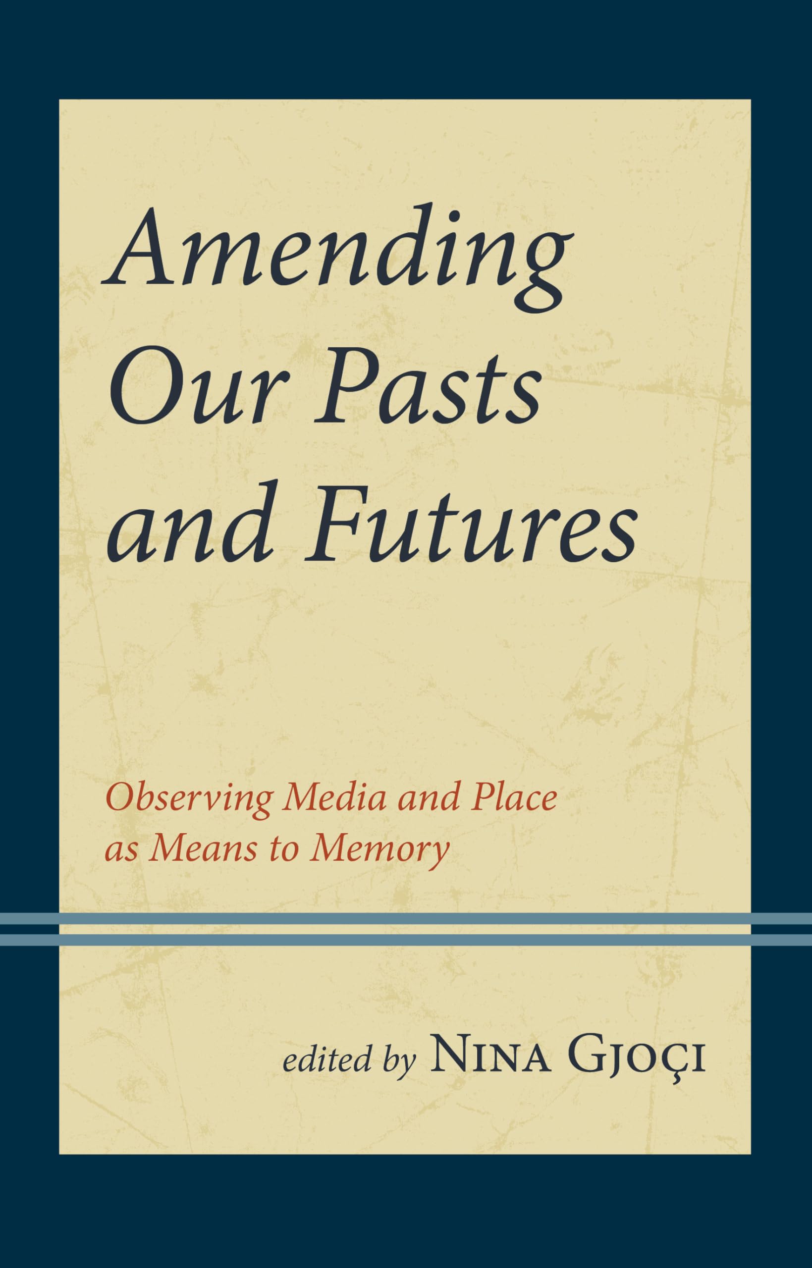 Amending Our Pasts and Futures Media & Communication