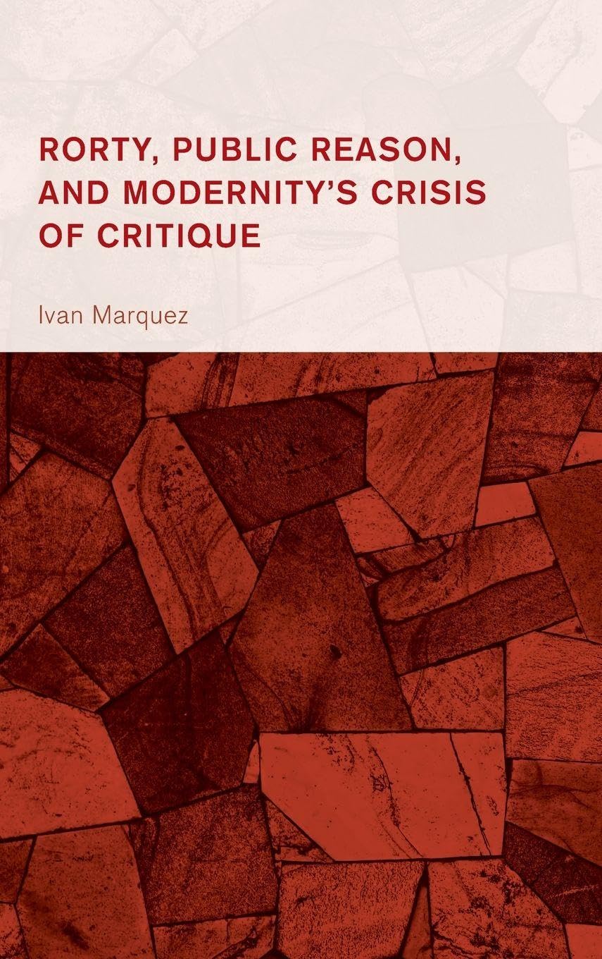 Rorty, Public Reason, and Modernity's Crisis of Critique Philosophy