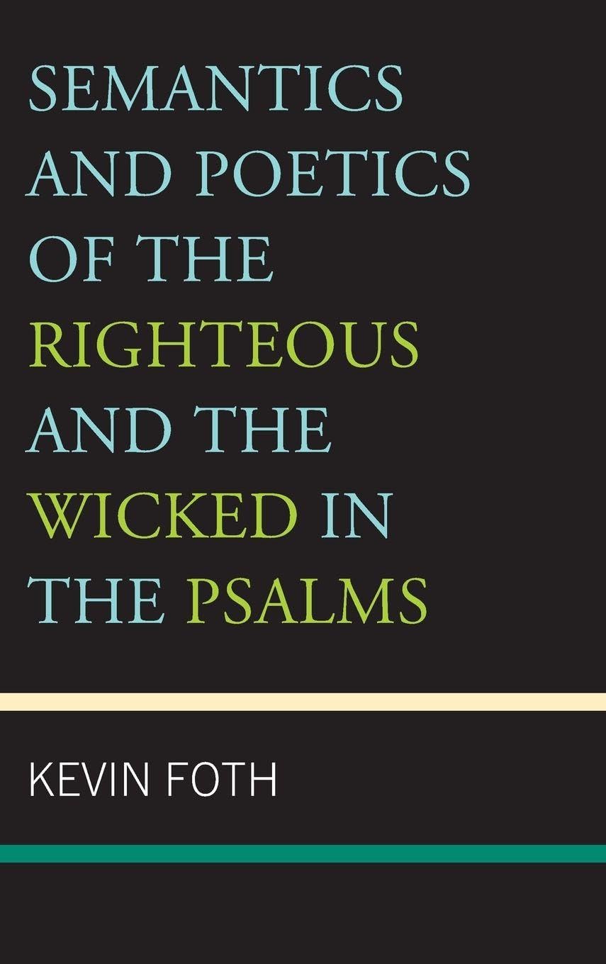 Semantics and Poetics of the Righteous and the Wicked in the Psalms Religion & Esotericism