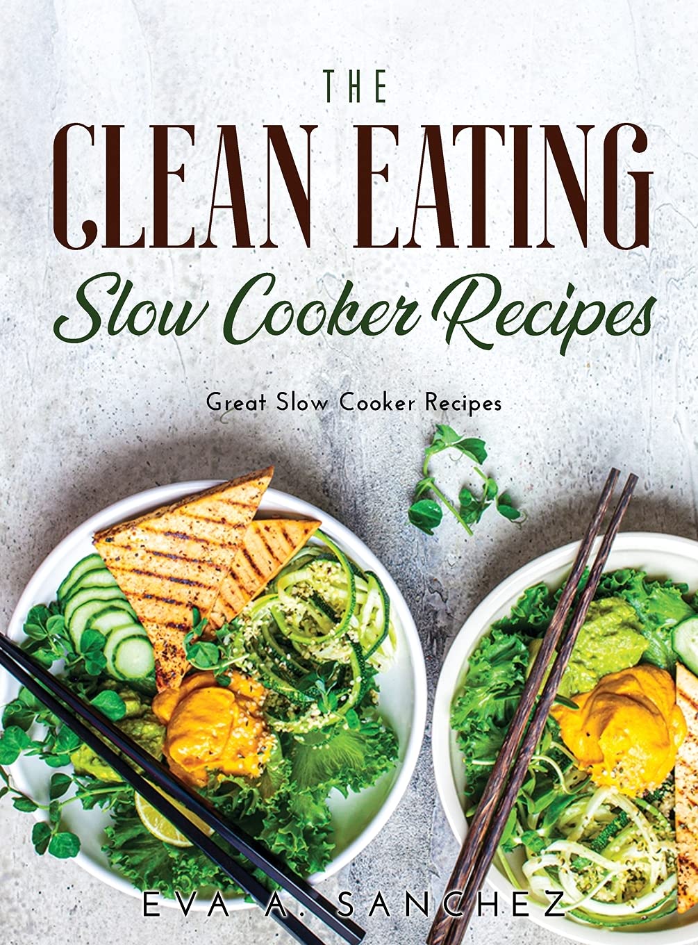 The Clean Eating Slow Cooker Recipes: Great Slow Cooker Recipes Medicine
