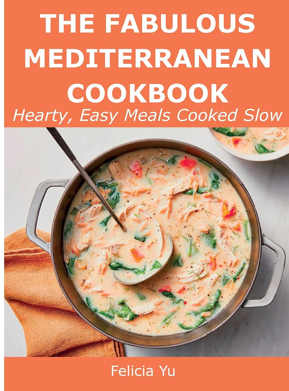 The Fabulous Mediterranean Cookbook: Hearty, Easy Meals Cooked Slow Medicine