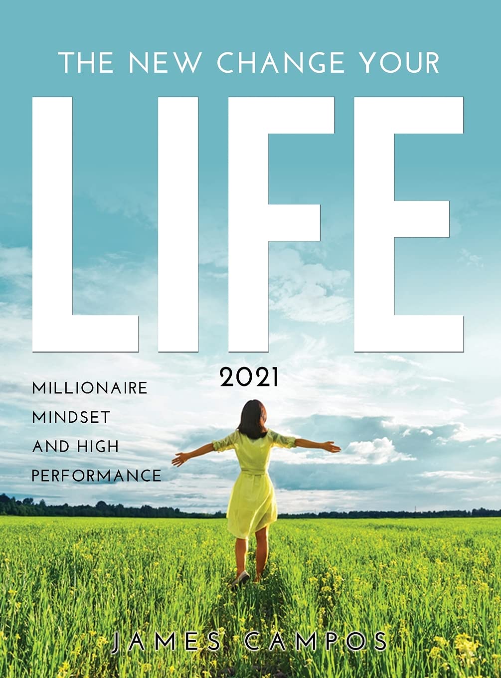 The New Change Your Life Collection 2021: Millionaire Mindset And High Performance Business, Finance & Career