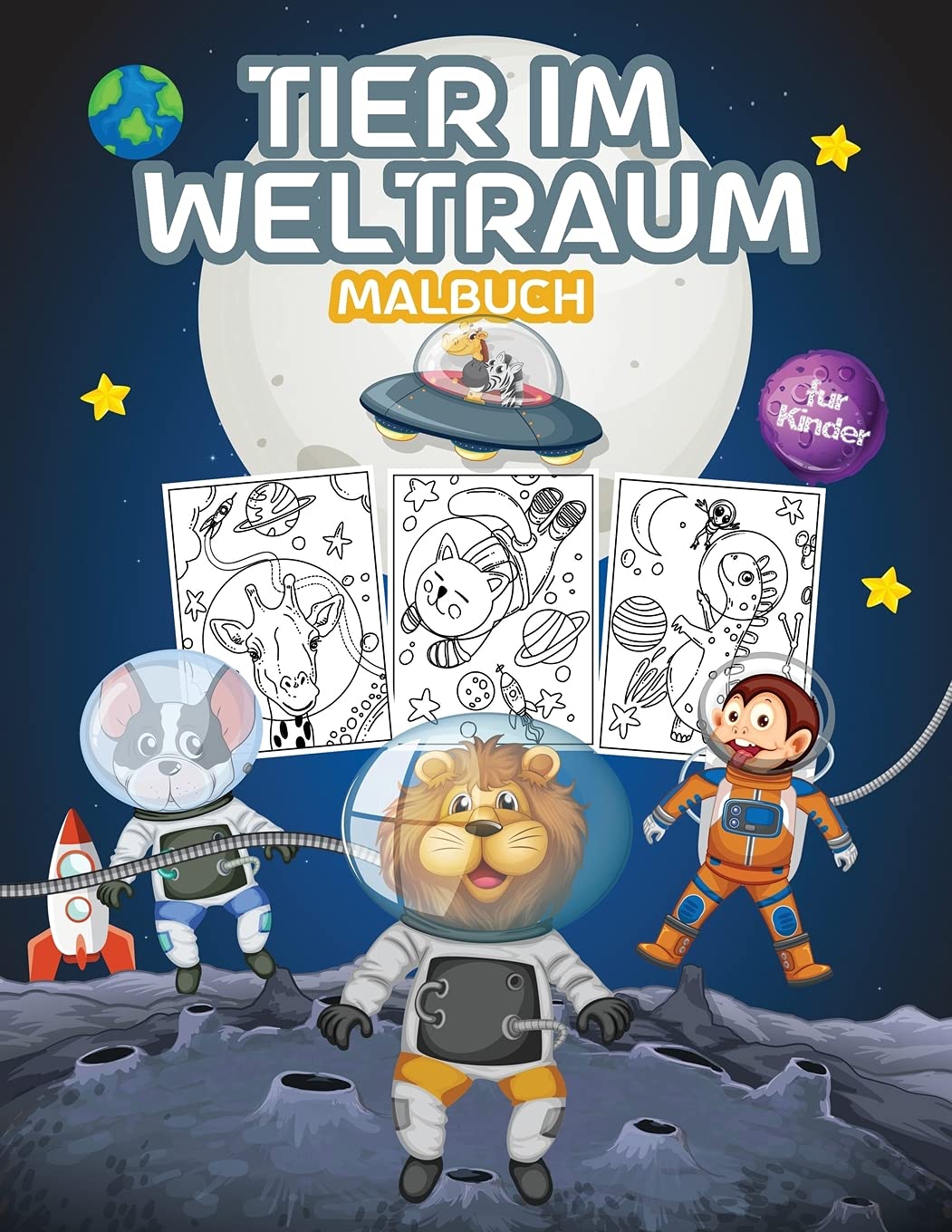 Tier im Weltraum Malbuch für Kinder: Tolles Weltraumtiere-Malbuch für Jungen, Mädchen und Kinder. Perfekt Tiere Aktivität Buch für Kinder und Kinder Tiptoi & Games