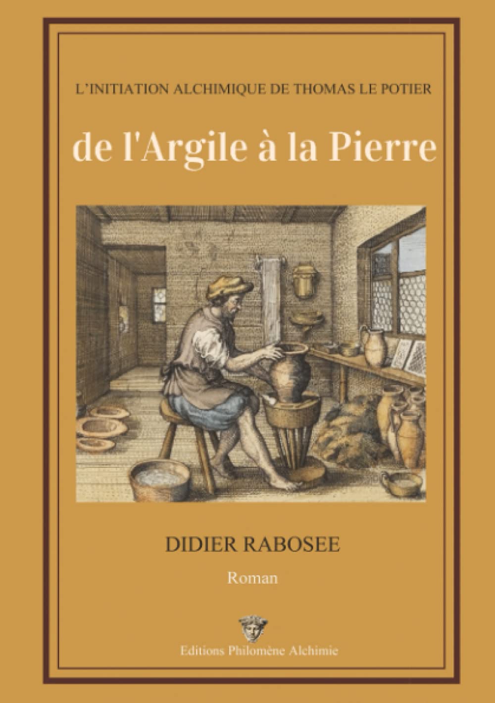 De l'argile à la Pierre : L'initiation alchimique de Thomas le potier book