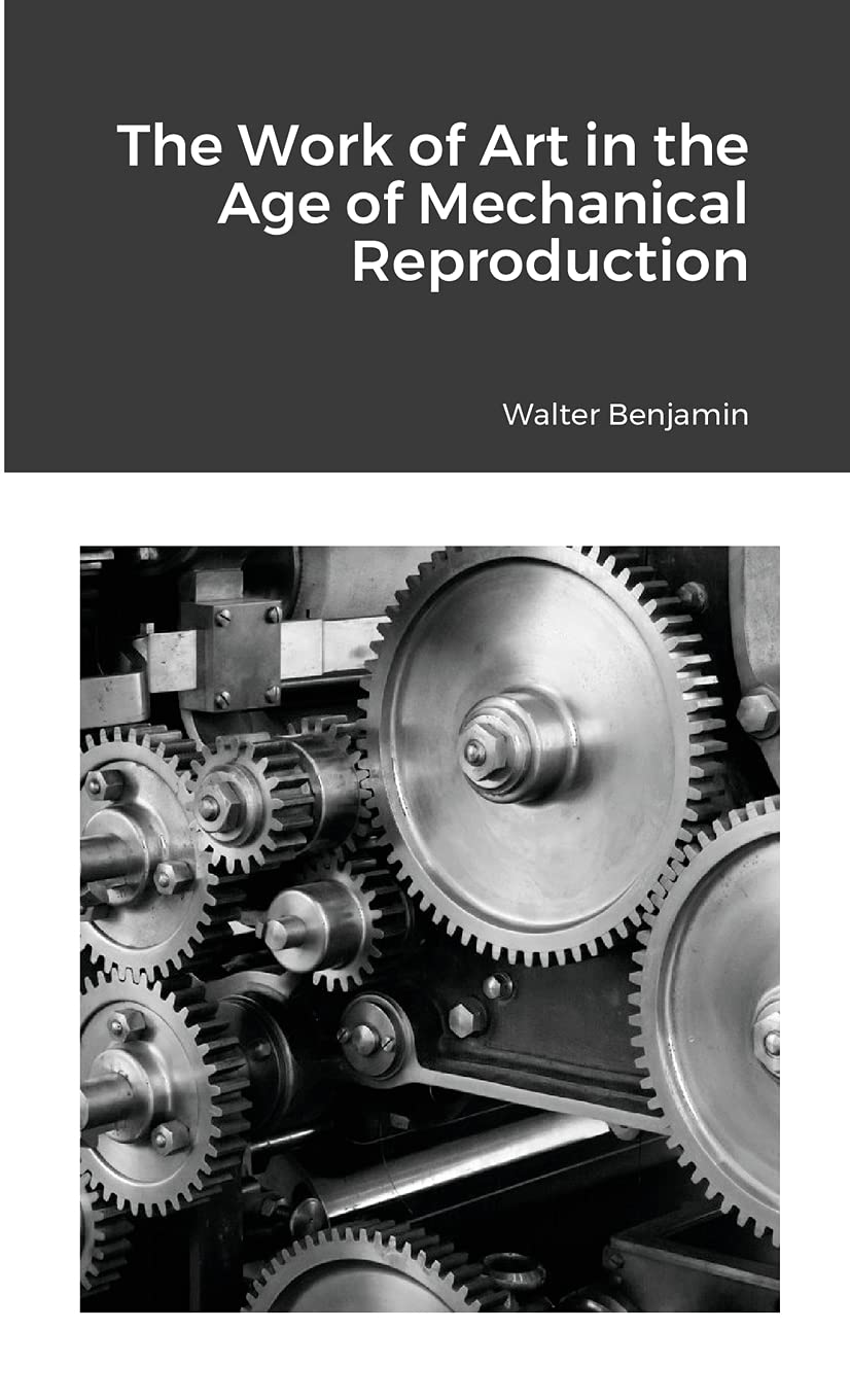 The Work of Art in the Age of Mechanical Reproduction Social Sciences