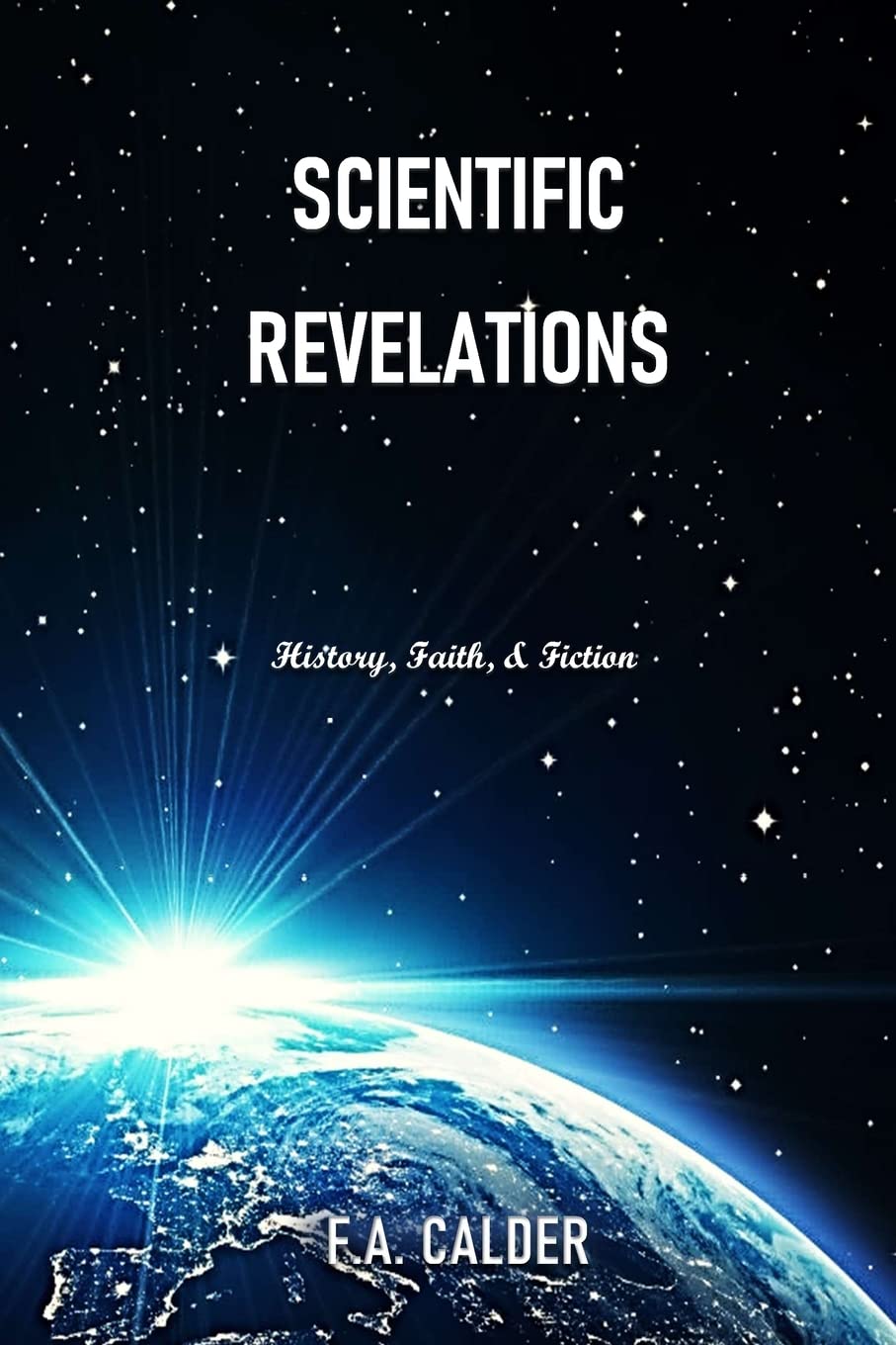 SCIENTIFIC REVELATIONS: History, Faith, & Fiction book