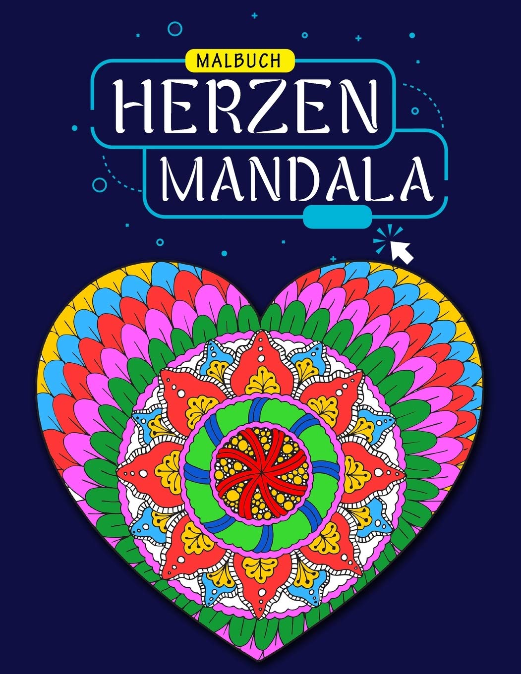 Hearts Mandala Malbuch: Schöne Herz-Mandalas für Entspannung, Glück und Stressabbau, Mal-Mandalas, Mandala-Malbuch book