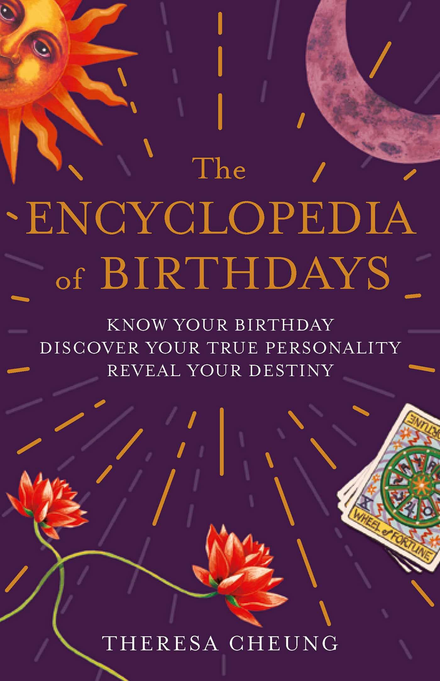 The Encyclopedia of Birthdays: Know Your Birthday Discover Your True Personality Reveal Your Destiny (Mystic Encyclopedias) Religion & Esotericism