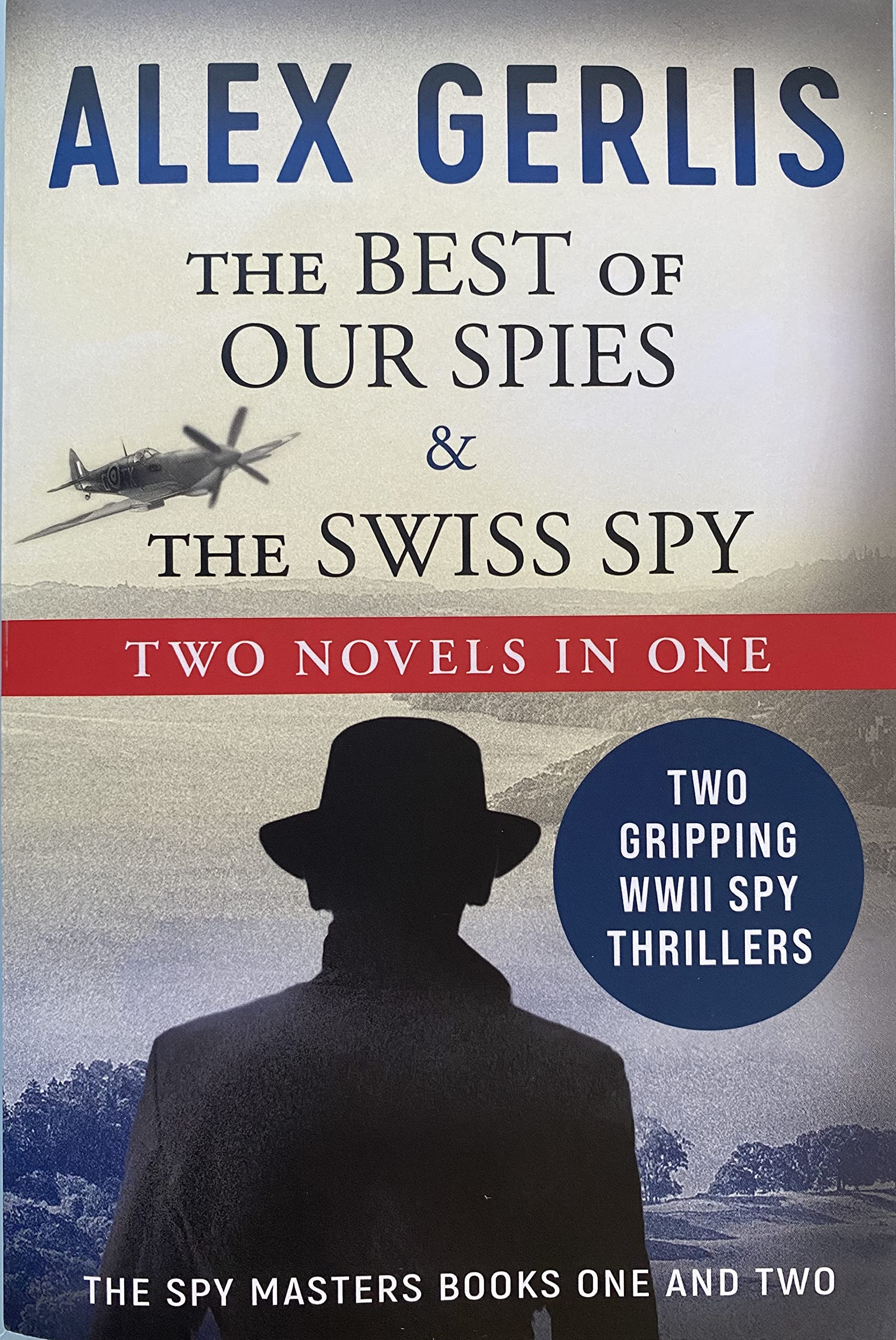 The Best of Our Spies & The Swiss Spy: Two Novels In One Books