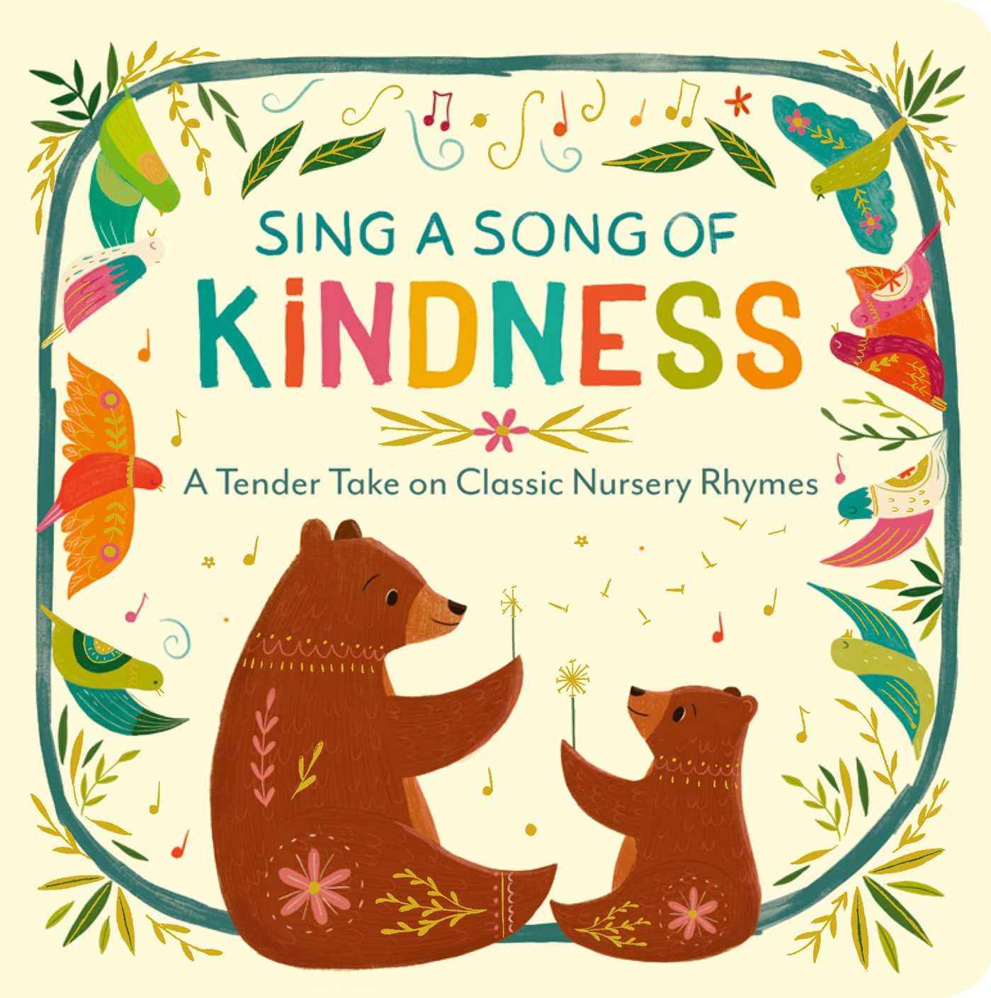Sing a Song of Kindness: A Tender Take on Classic Nursery Rhymes book