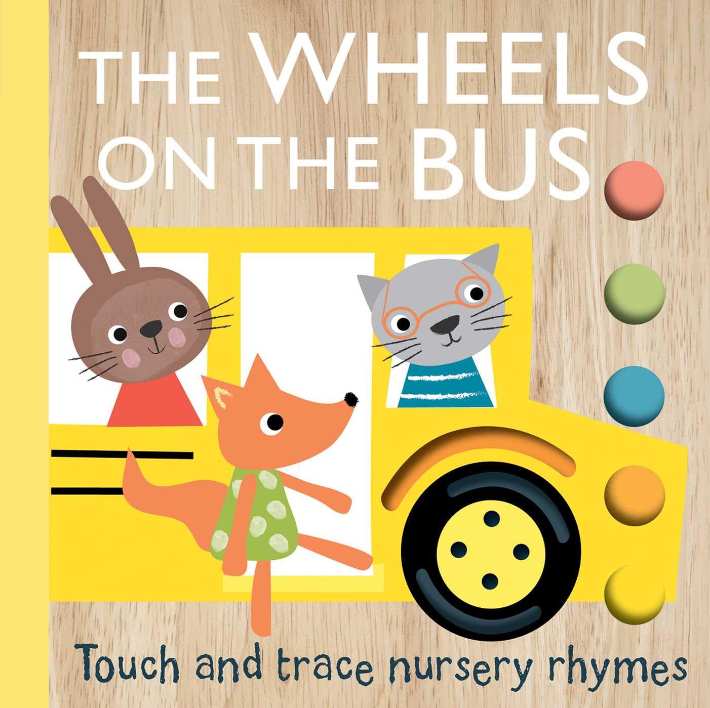 Touch and Trace Nursery Rhymes: The Wheels on the Bus Parents & Children