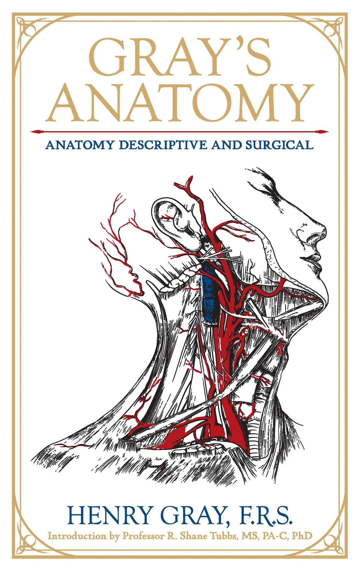 Gray's Anatomy: Anatomy Descriptive and Surgical (Leather-bound Classics) Medicine