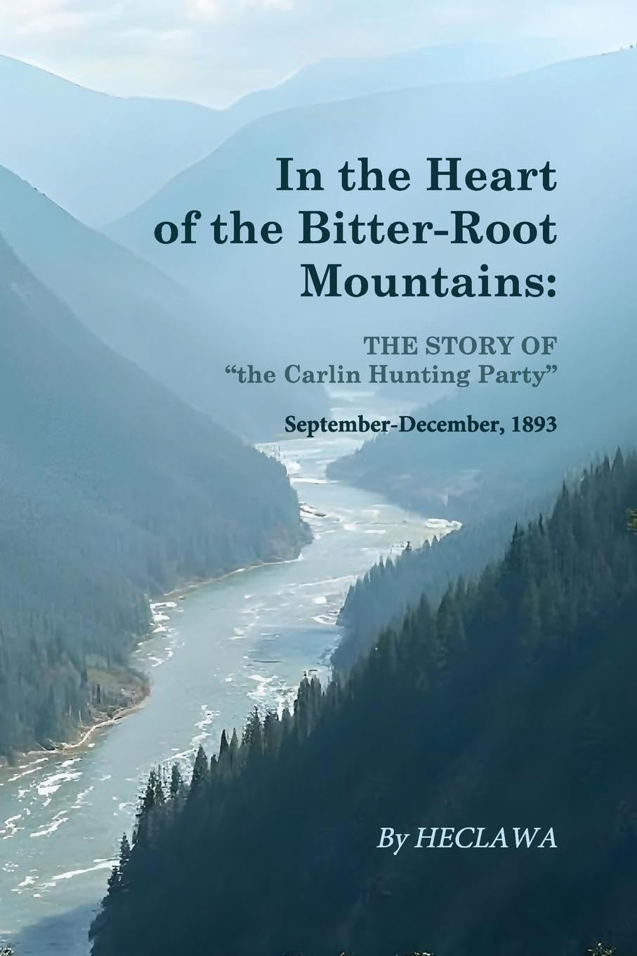 In the Heart of the Bitter-Root Mountains Politics & History
