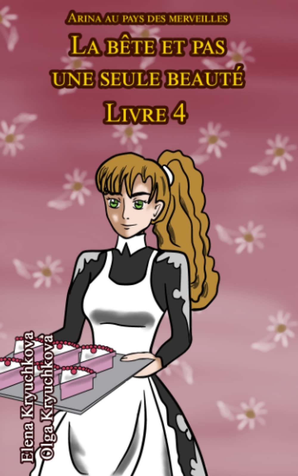Arina au pays des merveilles. La bête et pas une seule beauté. Livre 4 book