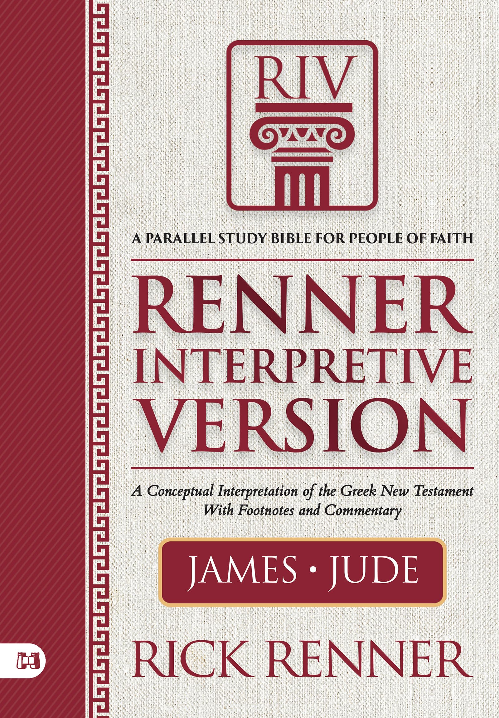 RIV, Renner Interpretive Version: James and Jude: James, Jude; A Conceptual Interpretation of the Greek New Testament With Footnotes and Commentary; a Parallel Study Bible for People of Faith Religion & Esotericism