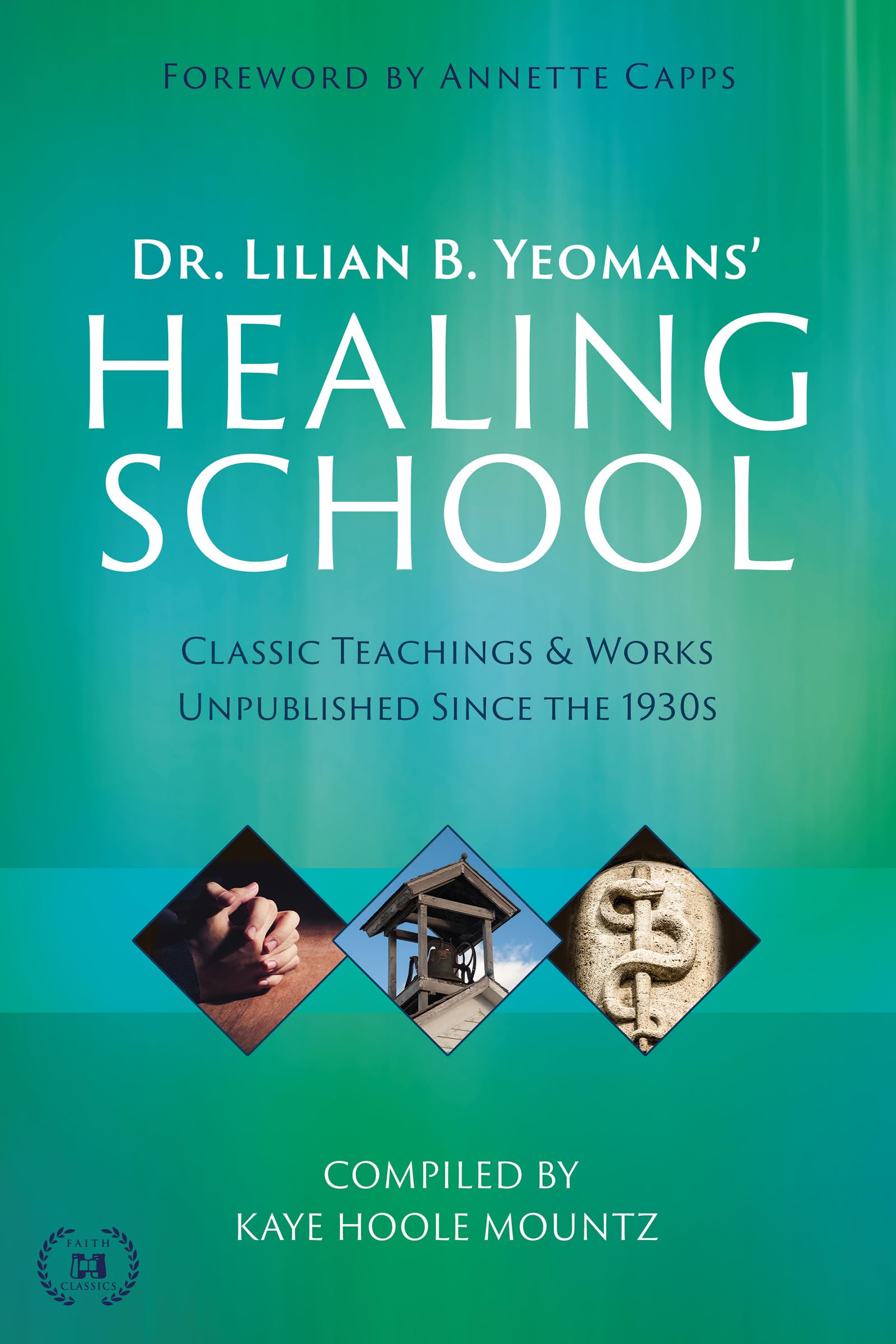 Dr. Lilian B. Yeomans' Healing School: Classic Teachings & Works Unpublished Since the 1930s Religion & Esotericism