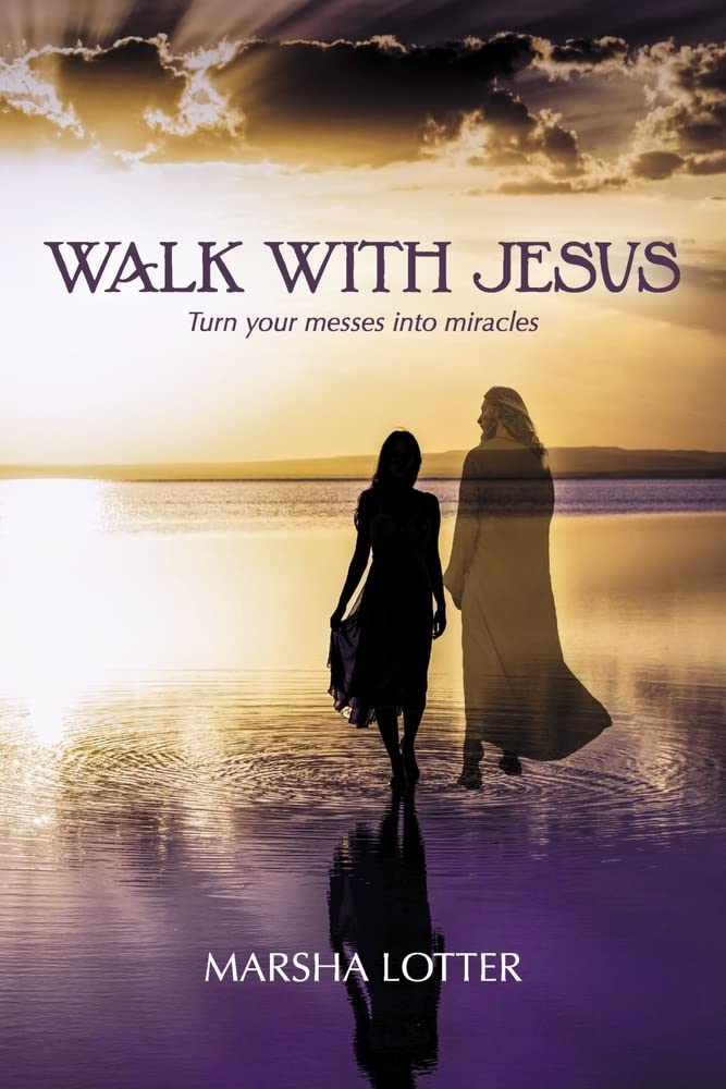Walk With Jesus: Turn Your Messes into Miracles Religion & Esotericism