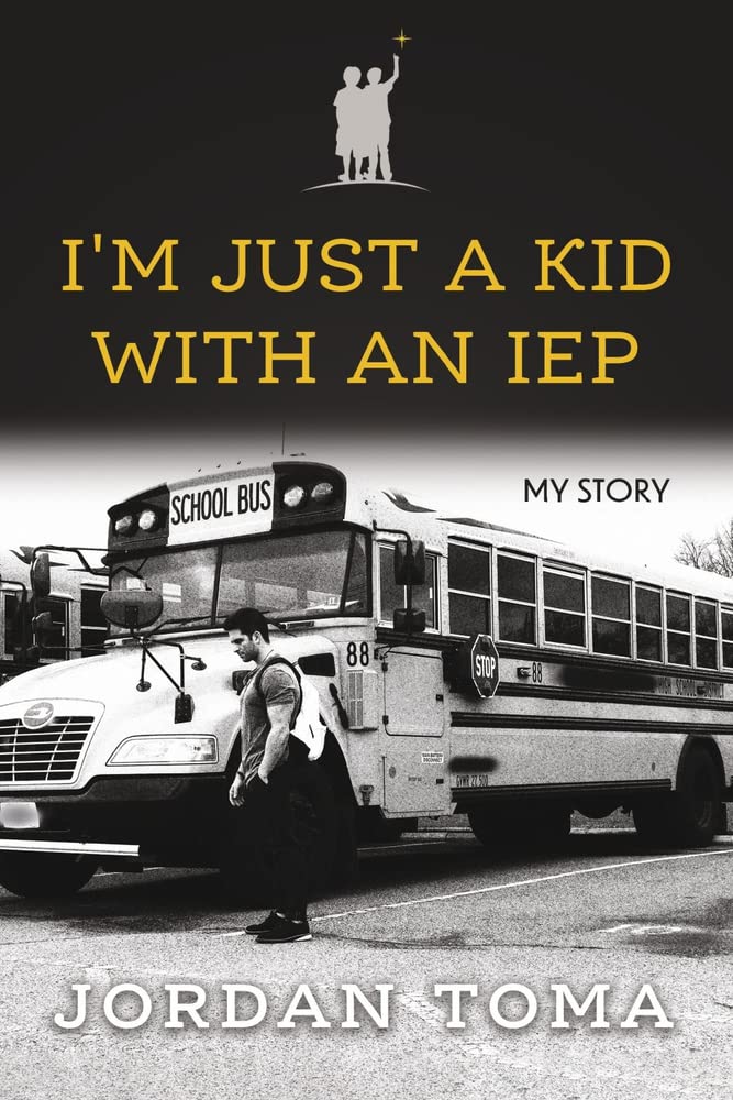 I'm Just a Kid With an IEP: My Story; I Needed Who I Am Now When I Was Younger.; Now I Will Be That Person for Someone Else Art & Literature