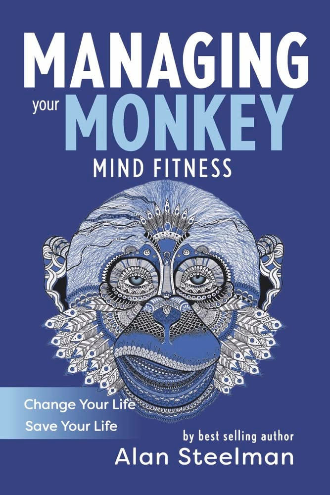 Managing Your Monkey: Mind Fitness - Change Your Life - Save Your Life Religion & Esotericism
