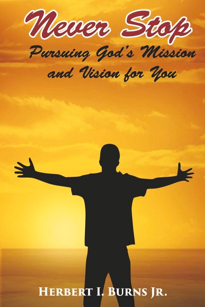 Never Stop-Pursuing God's Mission and Vision for You Religion & Esotericism