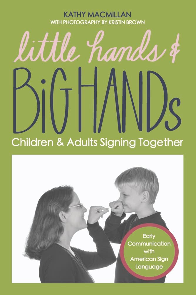 Little Hands & Big Hands: Children and Adults Signing Together Education & Training