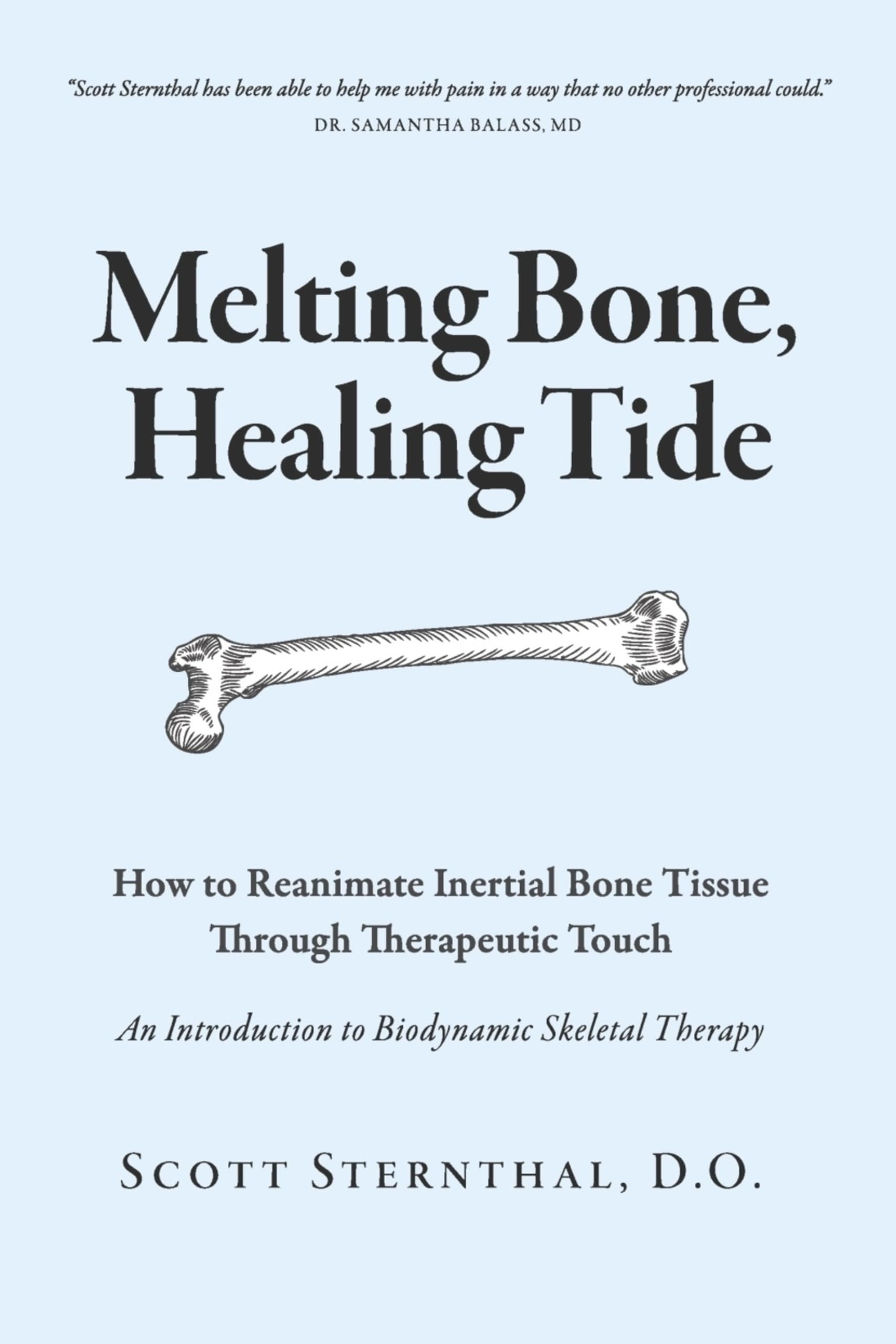 Melting Bone, Healing Tide: How to Reanimate Inertial Bone Tissue Through Therapeutic Touch Medicine