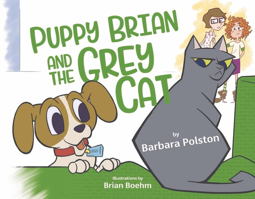 Puppy Brian and the Grey Cat: Volume 2 (Adventures of Puppy Brian, 2) Novels & Short Stories
