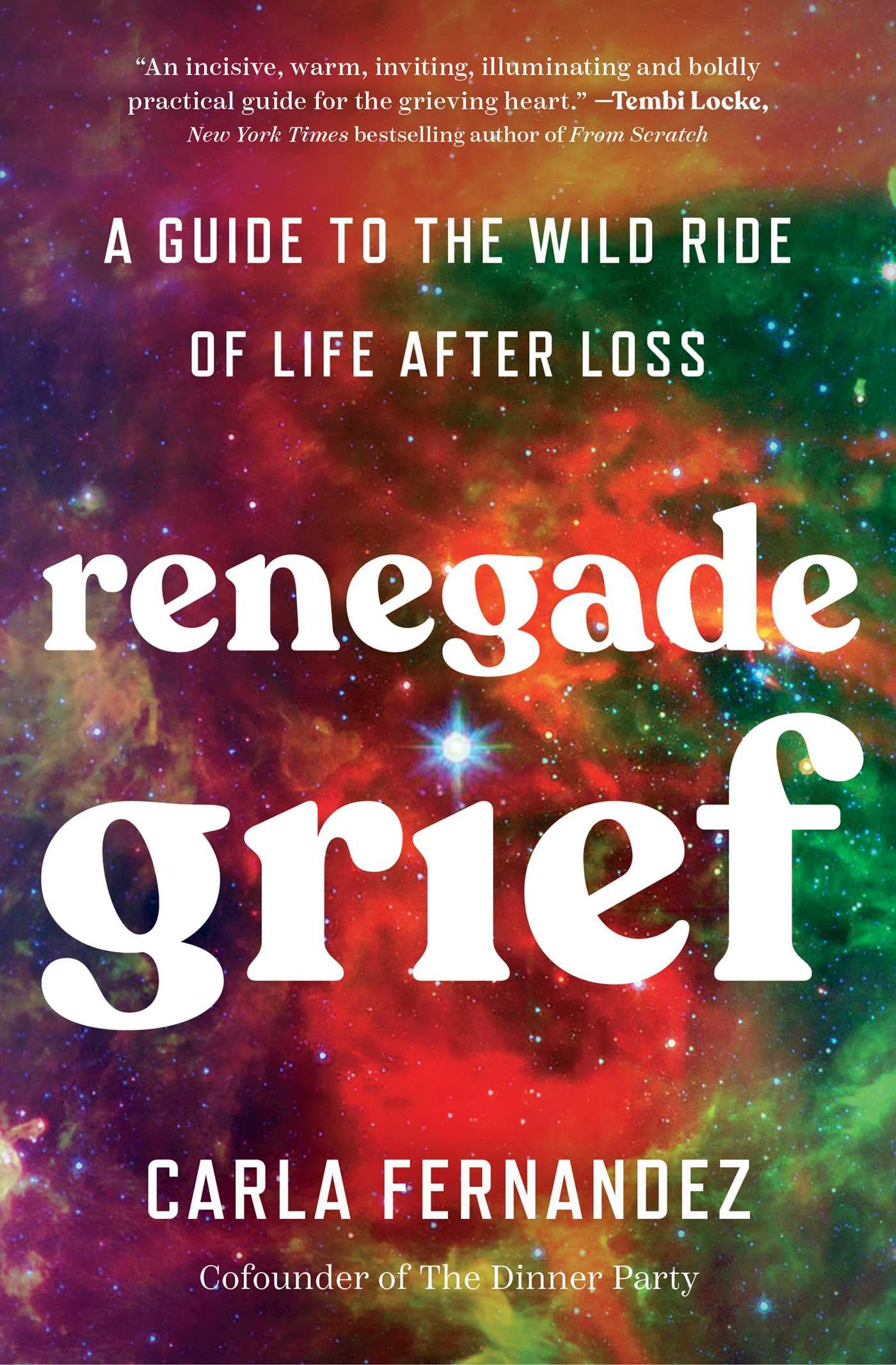 Renegade Grief: A Guide to the Wild Ride of Life after Loss Science Books