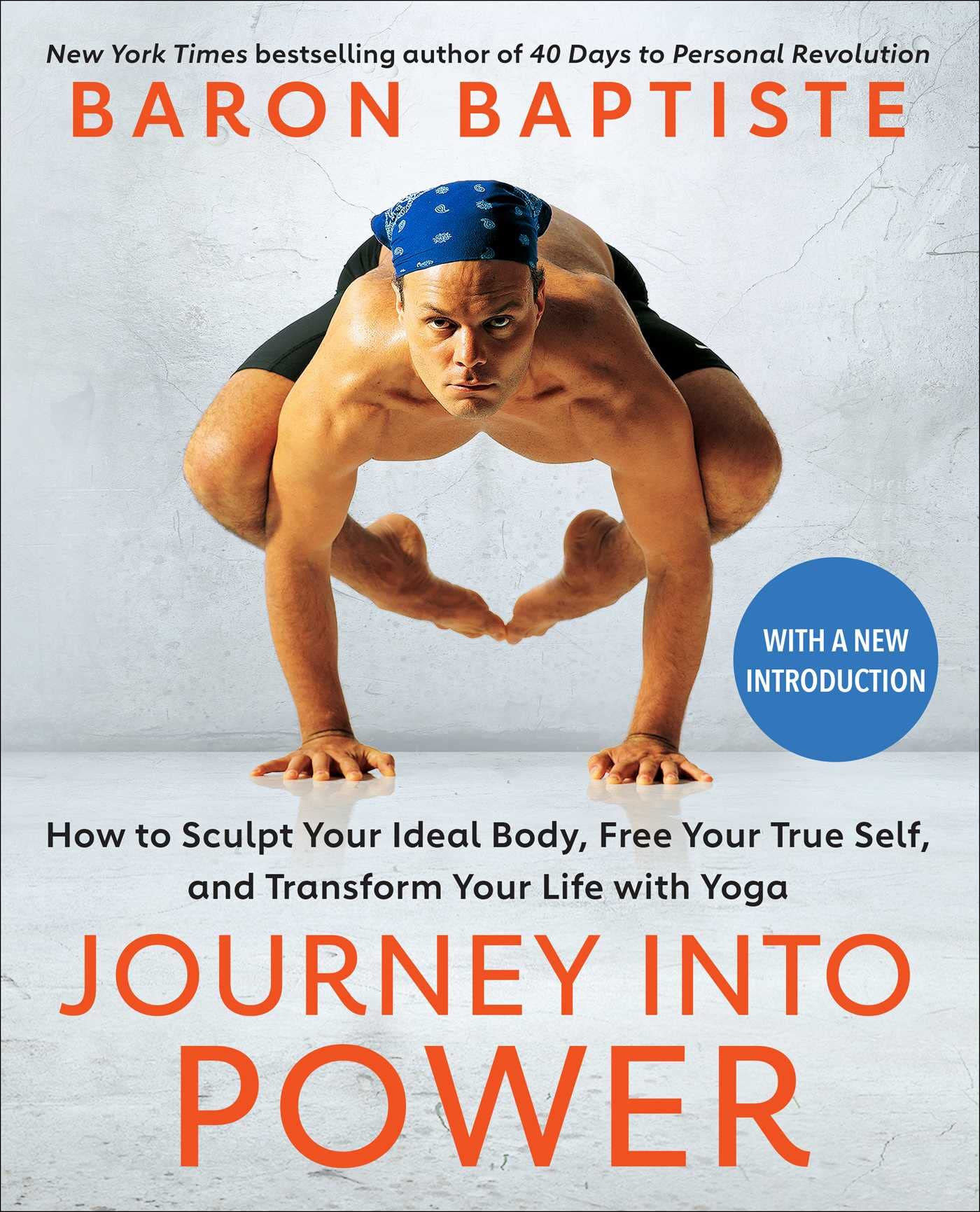 Journey into Power: How to Sculpt Your Ideal Body, Free Your True Self, and Transform Your Life with Yoga Health, Nutrition & Fitness