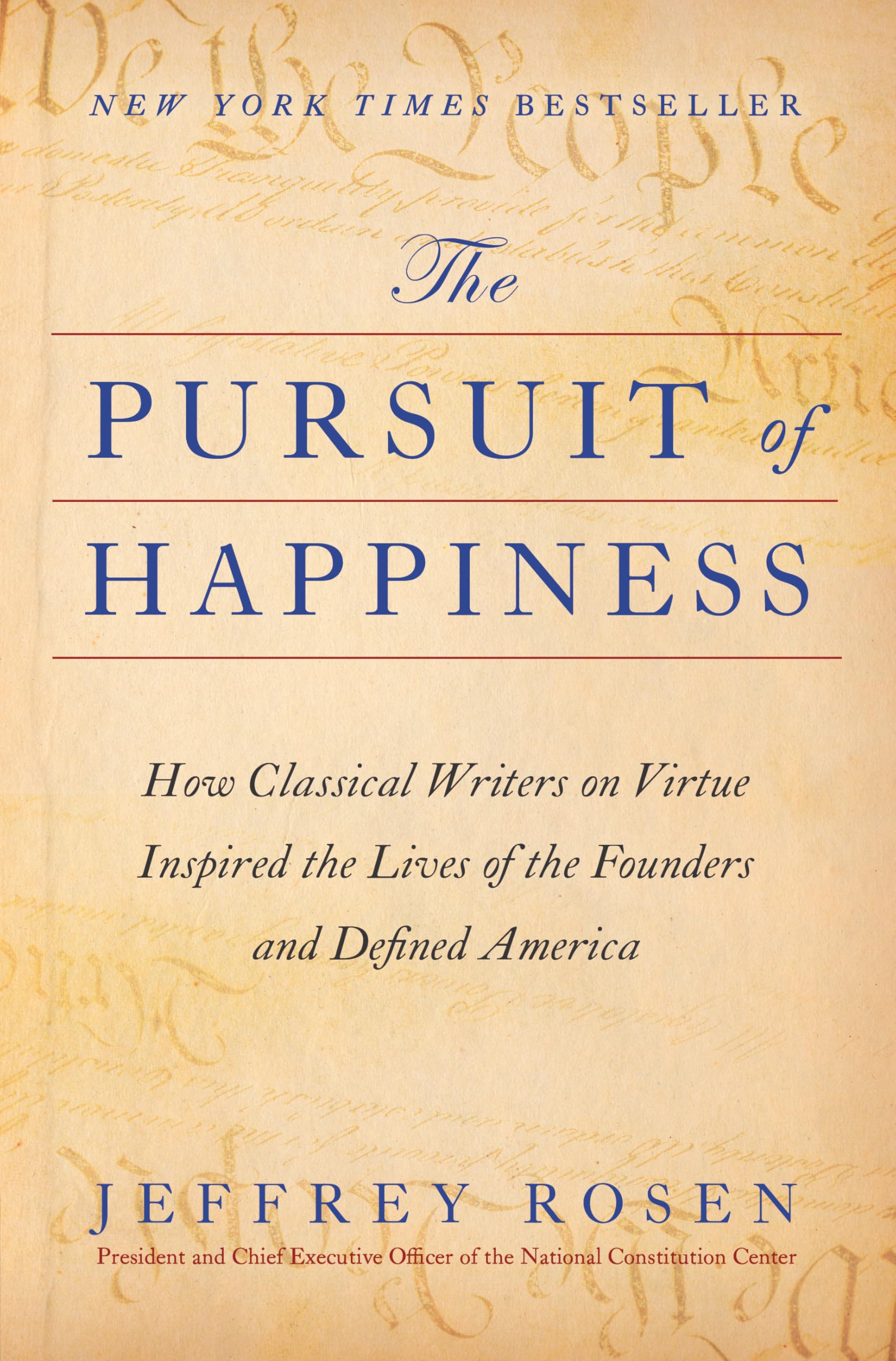 The Pursuit of Happiness: How Classical Writers on Virtue Inspired the Lives of the Founders and Defined America Memories