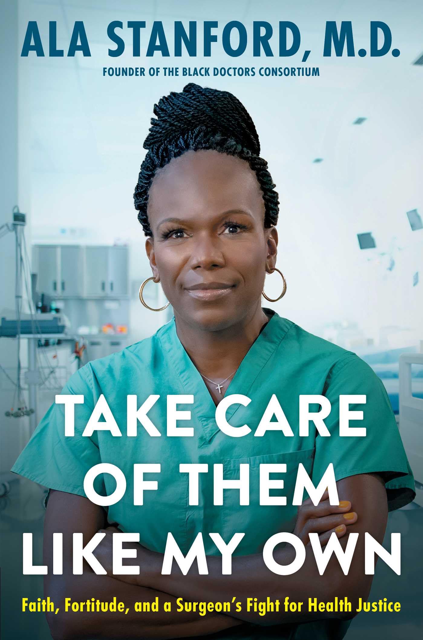 Take Care of Them Like My Own: Faith, Fortitude, and a Surgeon's Fight for Health Justice Medicine