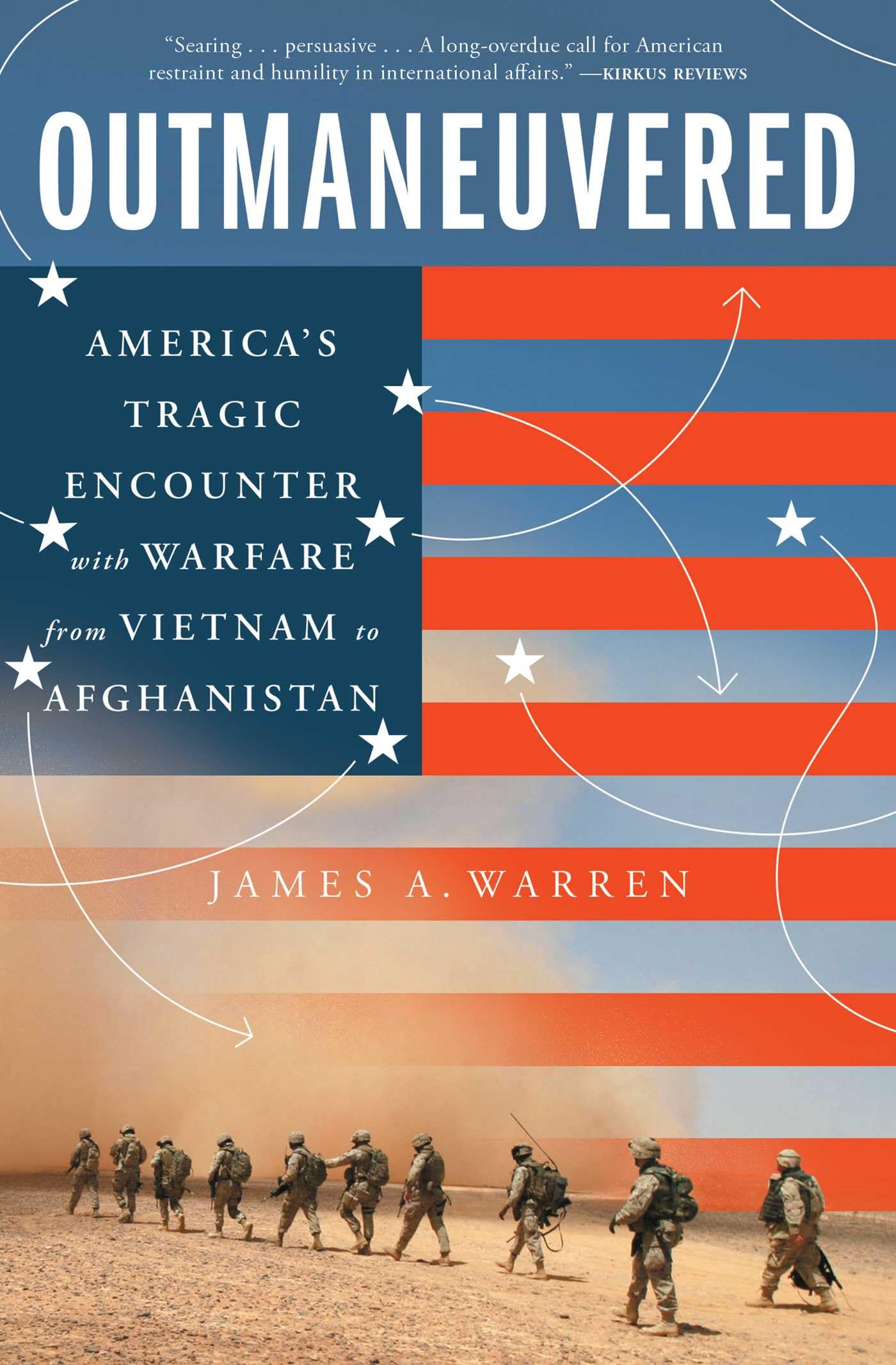 Outmaneuvered: America's Tragic Encounter with Warfare from Vietnam to Afghanistan Social Sciences