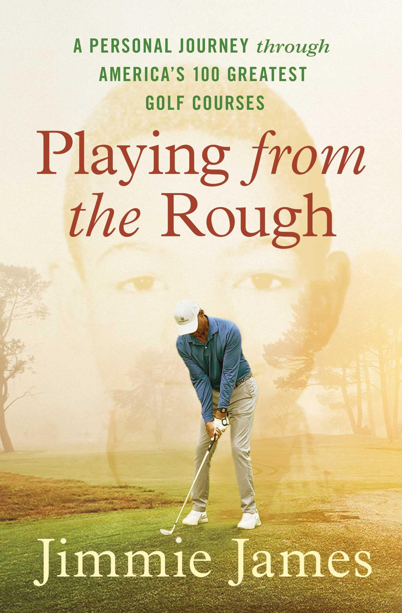 Playing from the Rough: A Personal Journey through America's 100 Greatest Golf Courses Sports