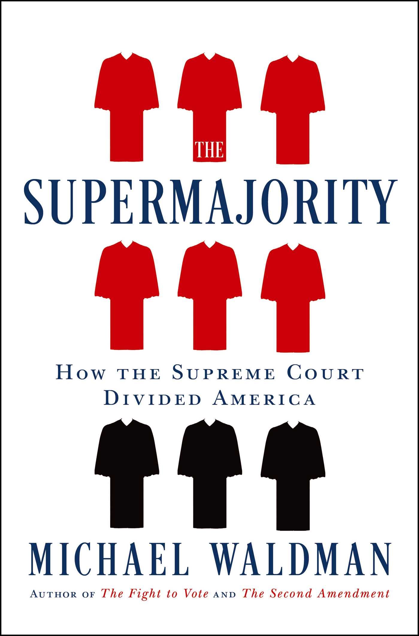 The Supermajority: How the Supreme Court Divided America Law