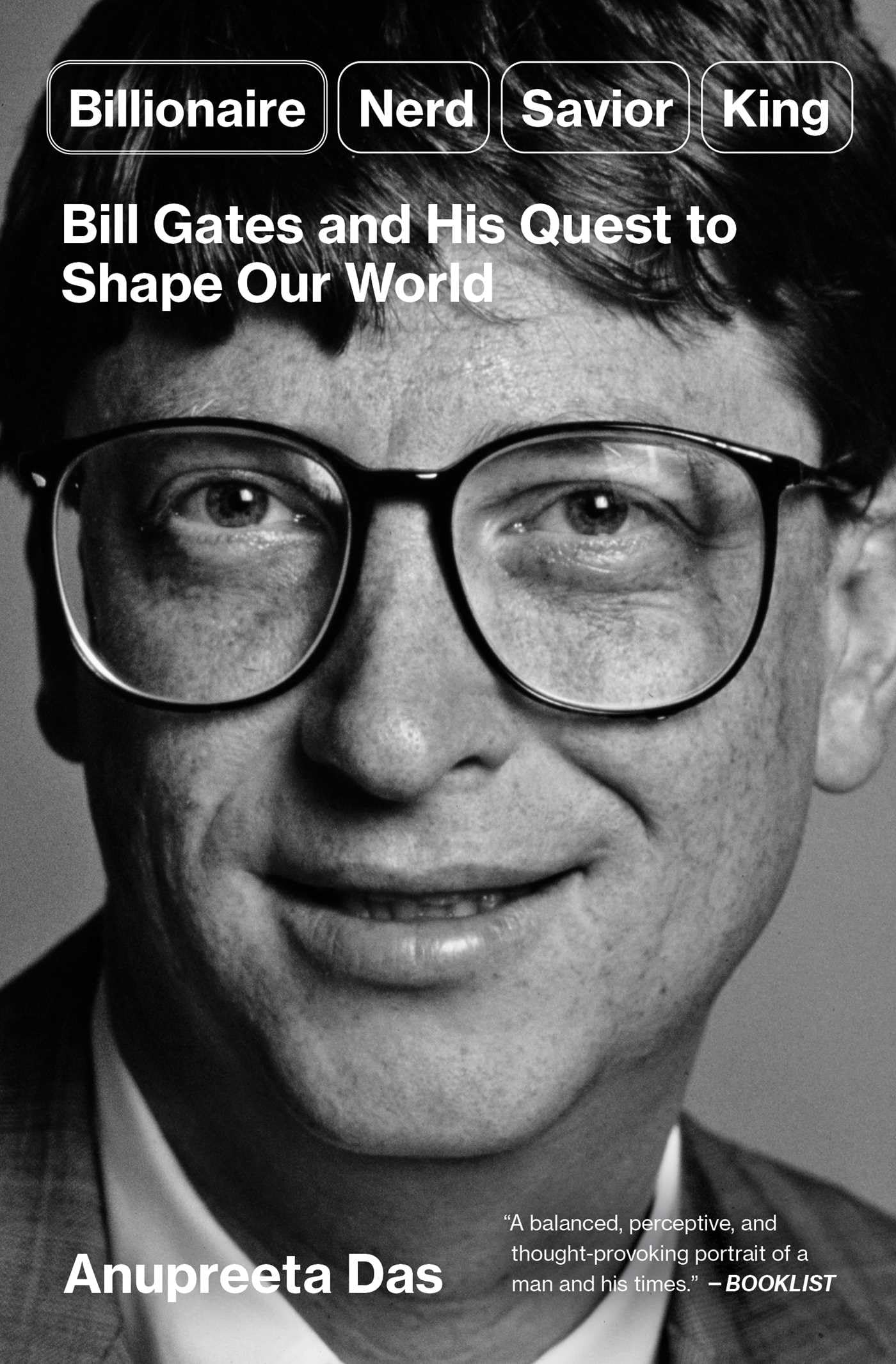 Billionaire, Nerd, Savior, King: Bill Gates and His Quest to Shape Our World Social Sciences