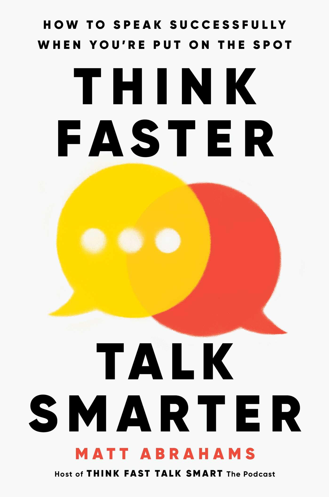 Think Faster, Talk Smarter: How to Speak Successfully When You're Put on the Spot Business, Finance & Career